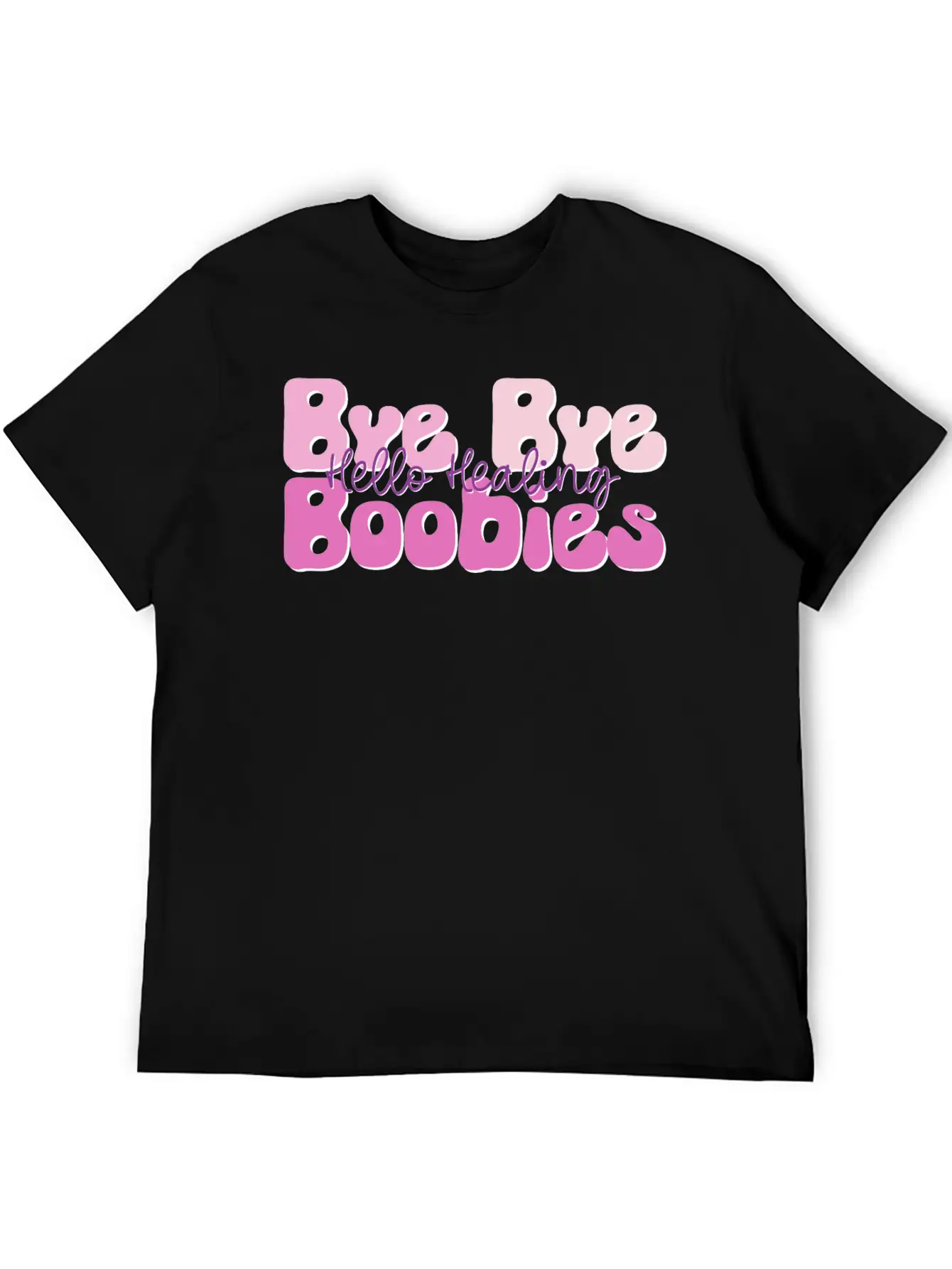 Bye Bye Boobies Hello Healing Unisex Casual T-Shirt – Clean Design For Daily Comfort