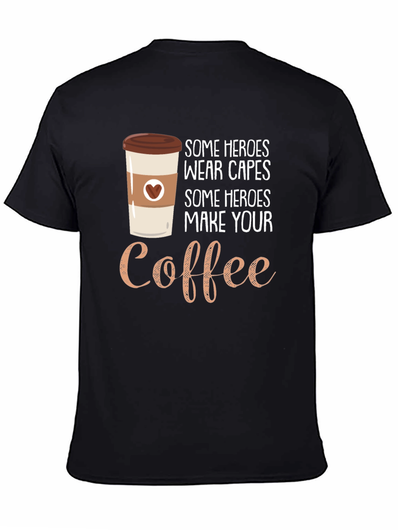 Coffee Hero T-Shirt - Makes Great Gift