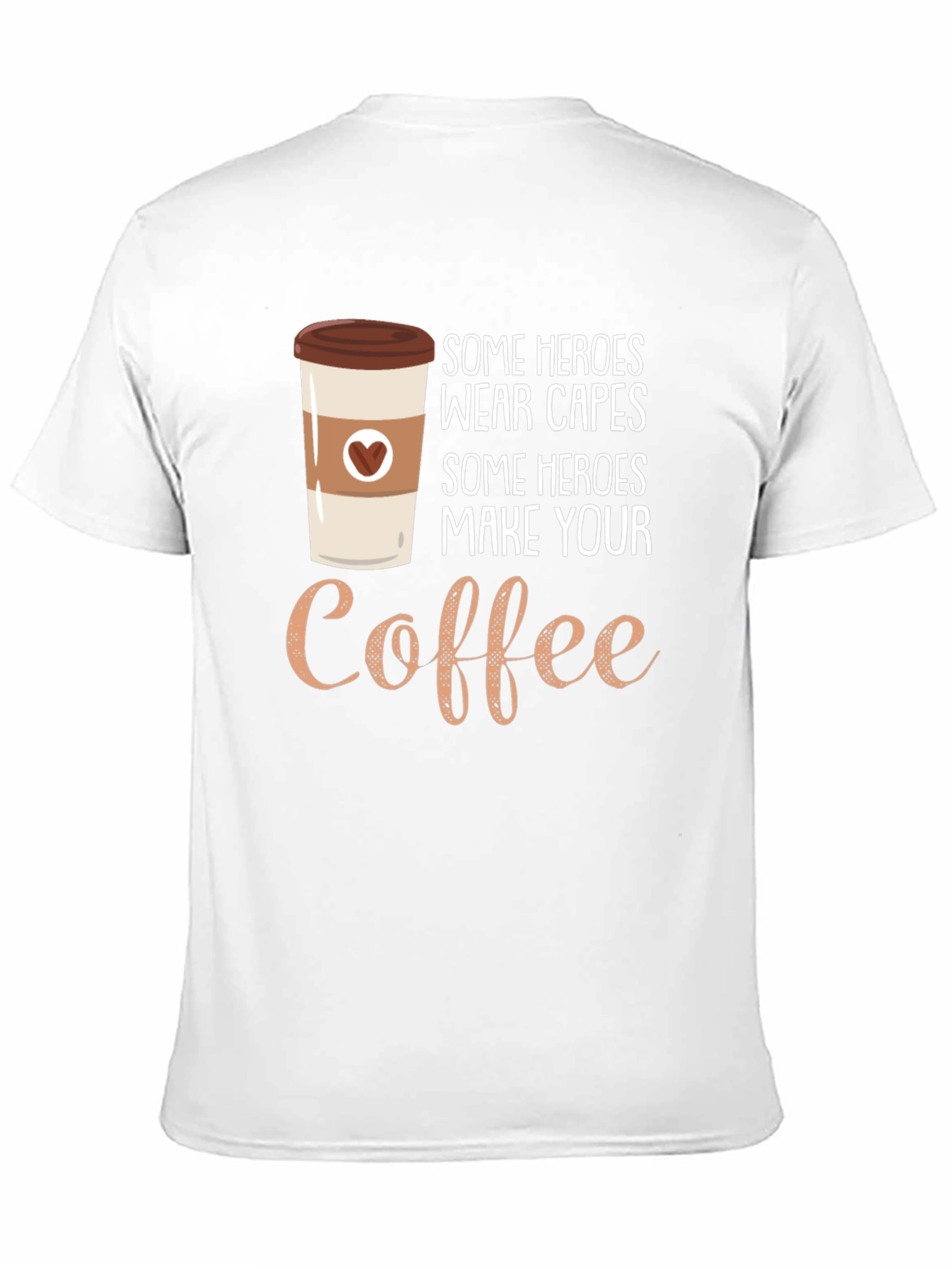 Coffee Hero T-Shirt - Makes Great Gift