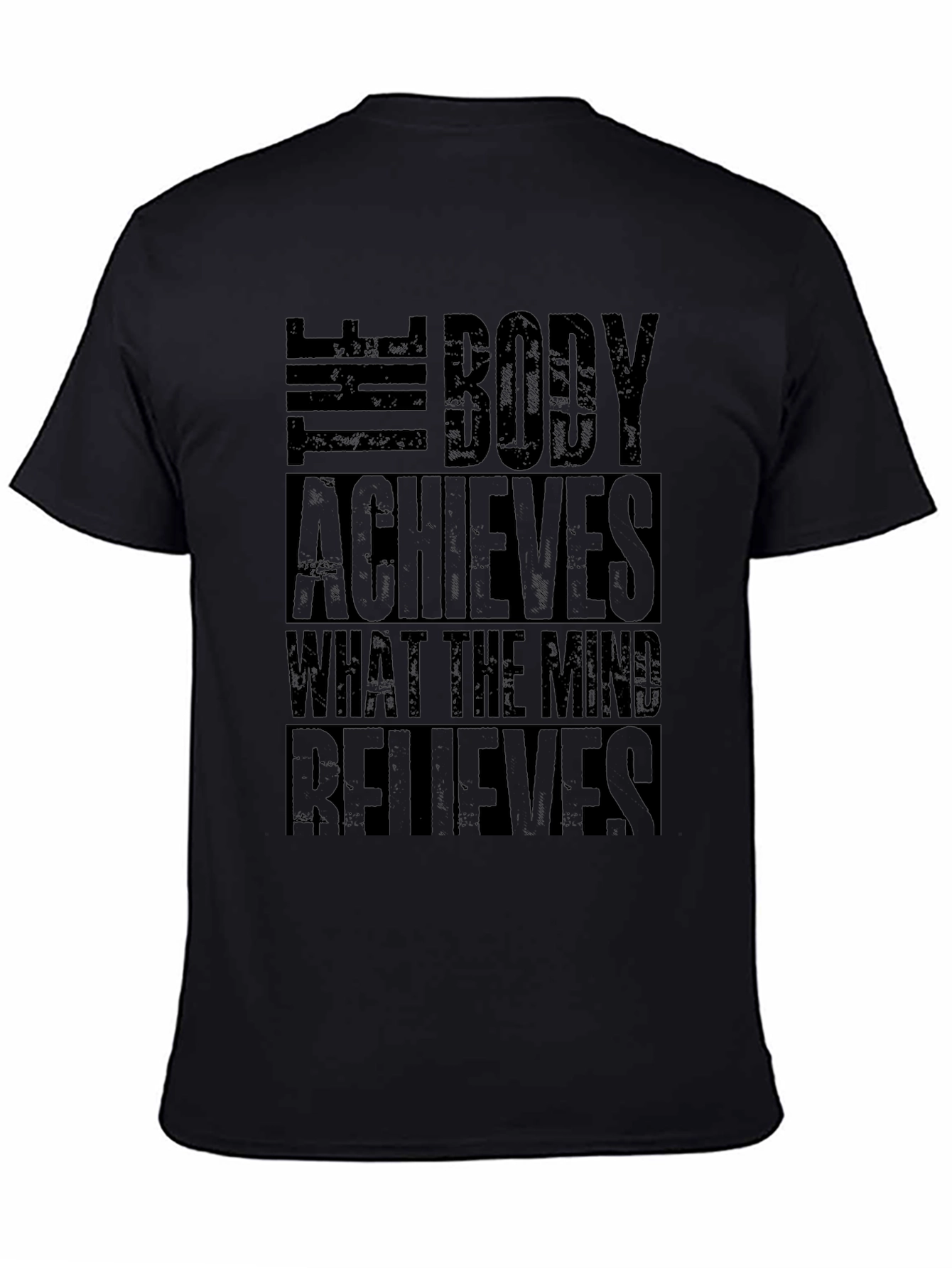 Motivational Gym T-Shirt: The Body Achieves Quote