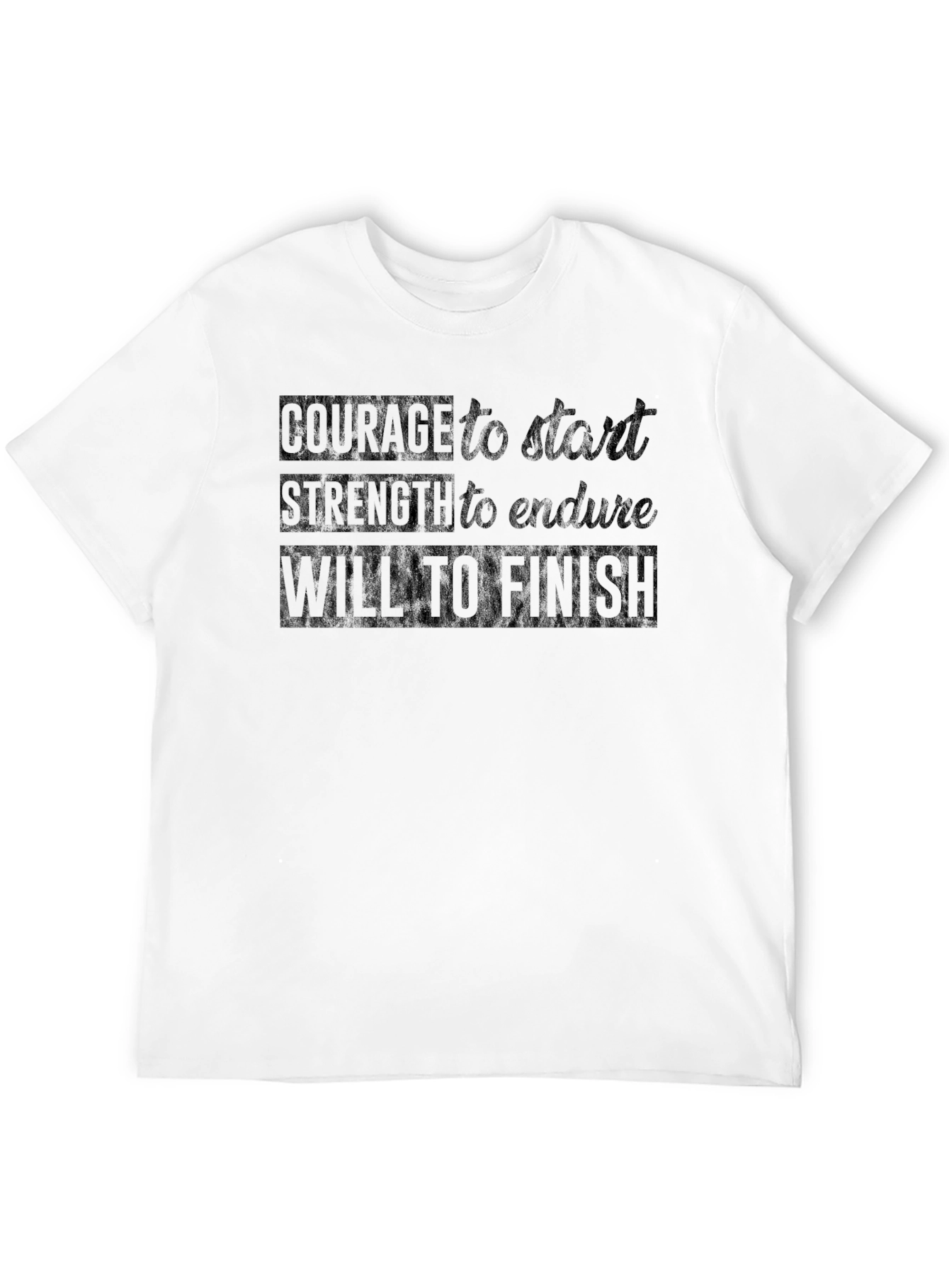 Motivational Black T-Shirt: Courage Strength Will