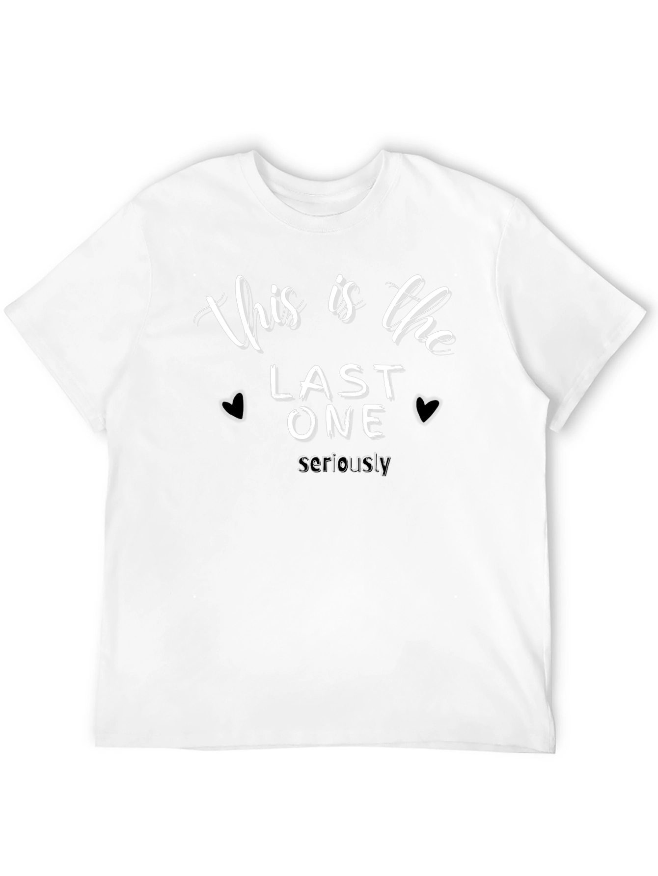 This is The Last One T-Shirt