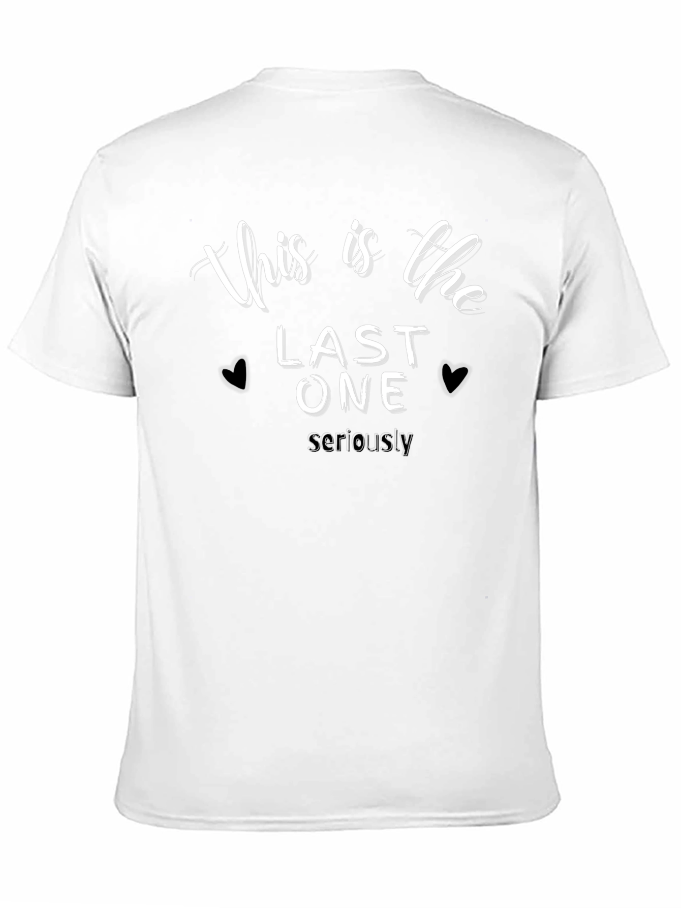 This is The Last One T-Shirt