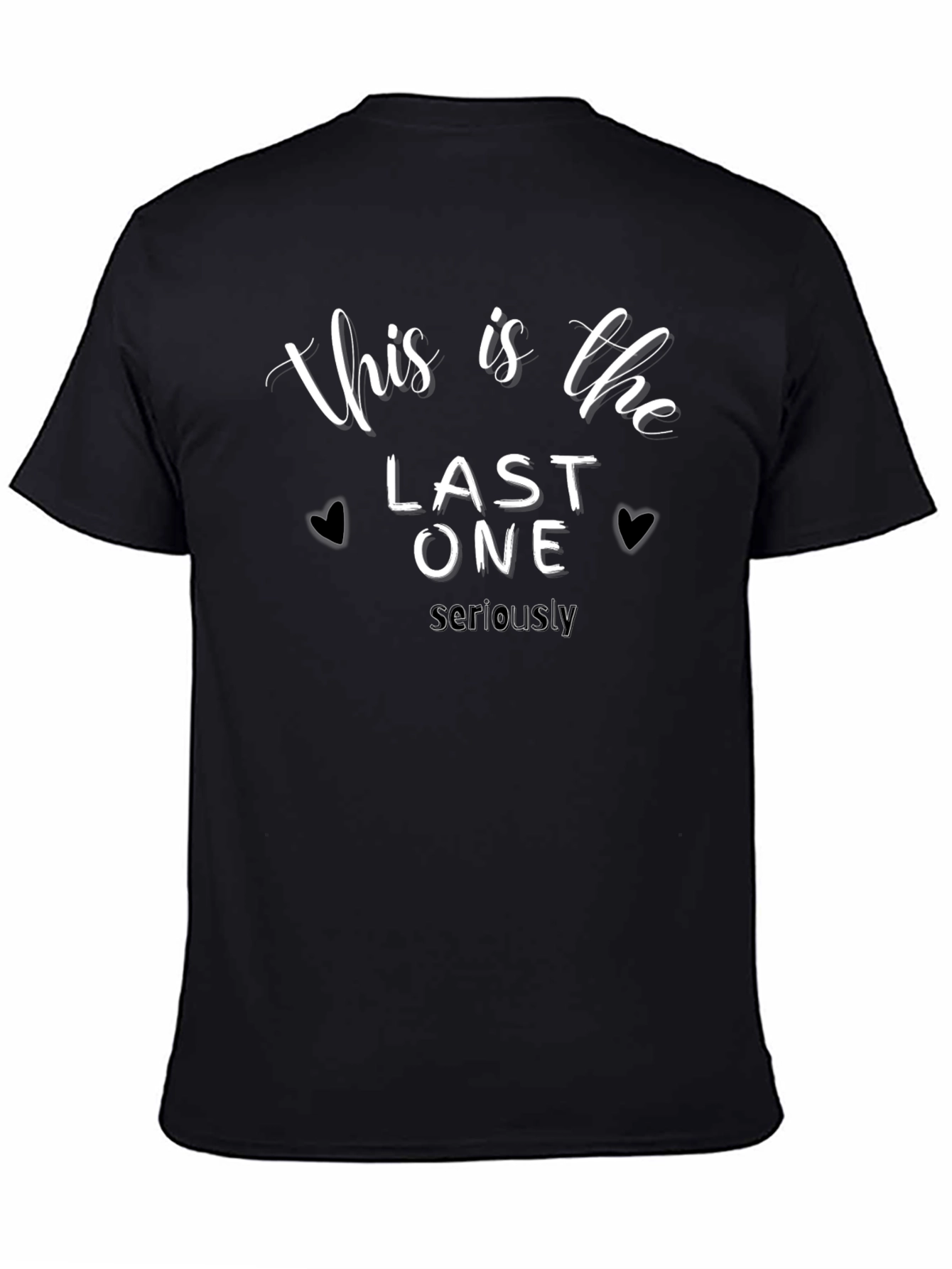 This is The Last One T-Shirt