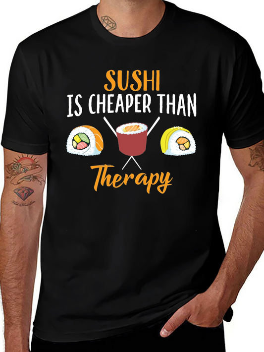 Sushi is Cheaper Than Therapy Graphic T-Shirt