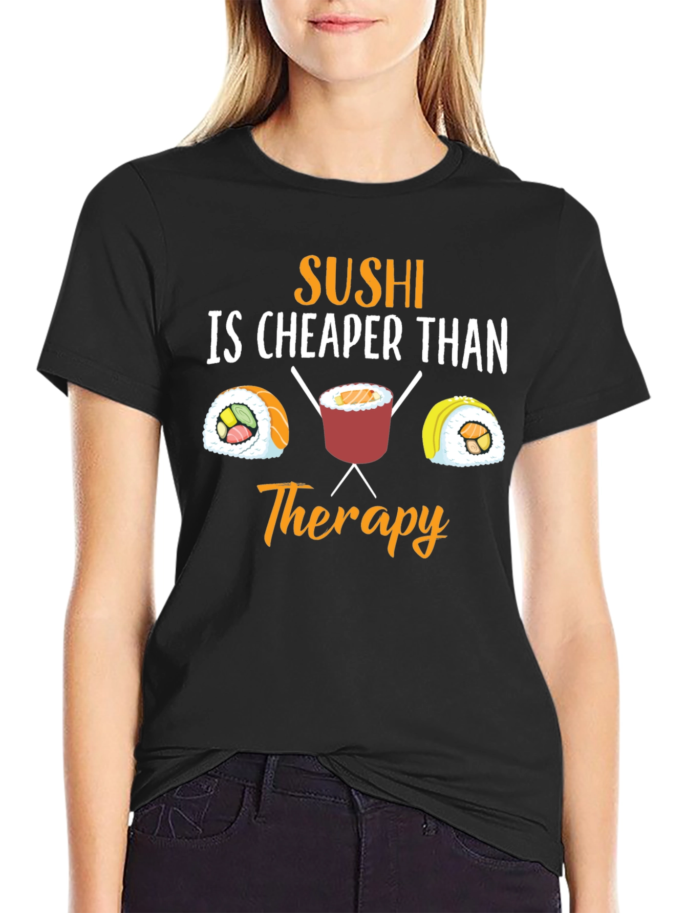 Sushi is Cheaper Than Therapy Graphic T-Shirt