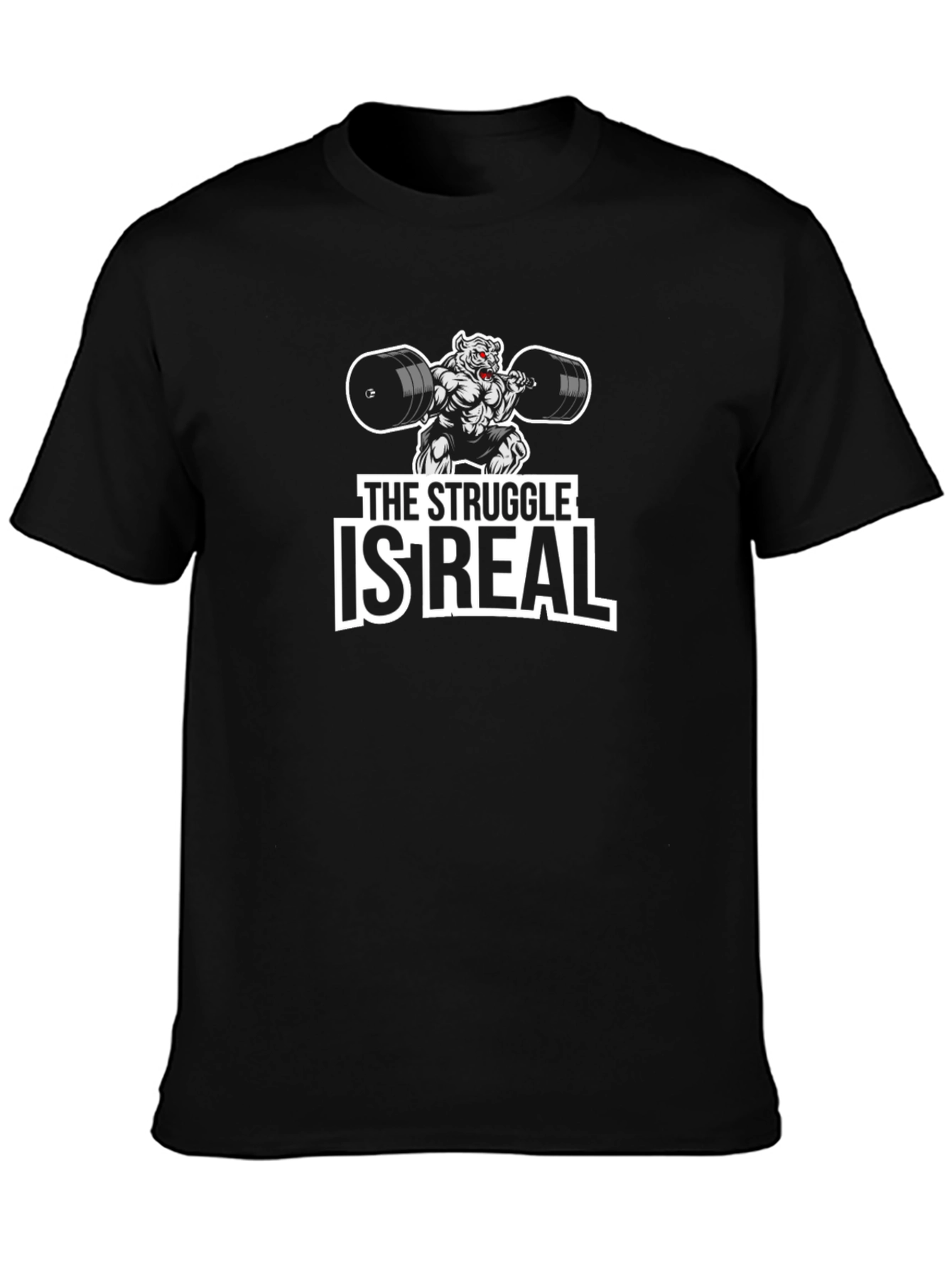 The Struggle Is Real Graphic T-Shirt