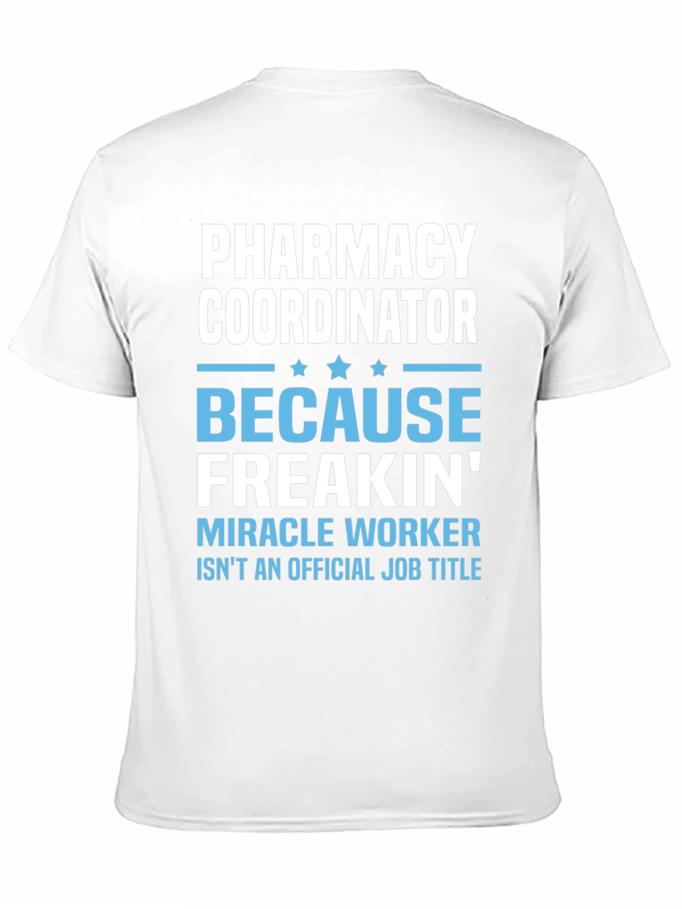 Pharmacy Coordinator Funny T-Shirt