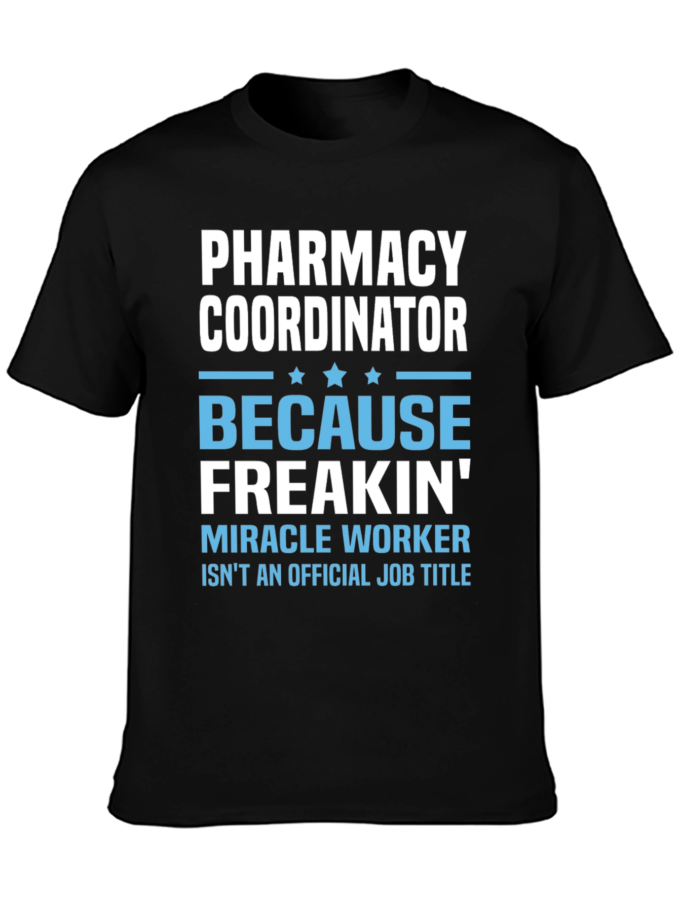 Pharmacy Coordinator Funny T-Shirt
