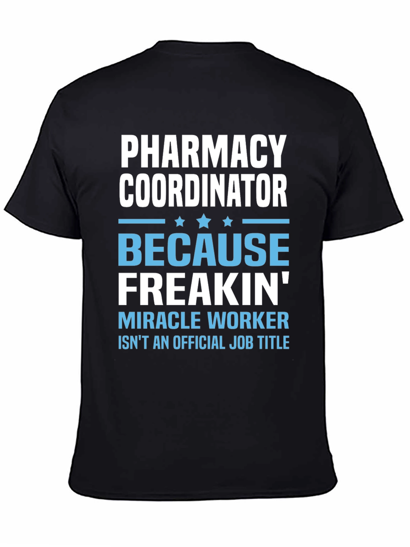 Pharmacy Coordinator Funny T-Shirt