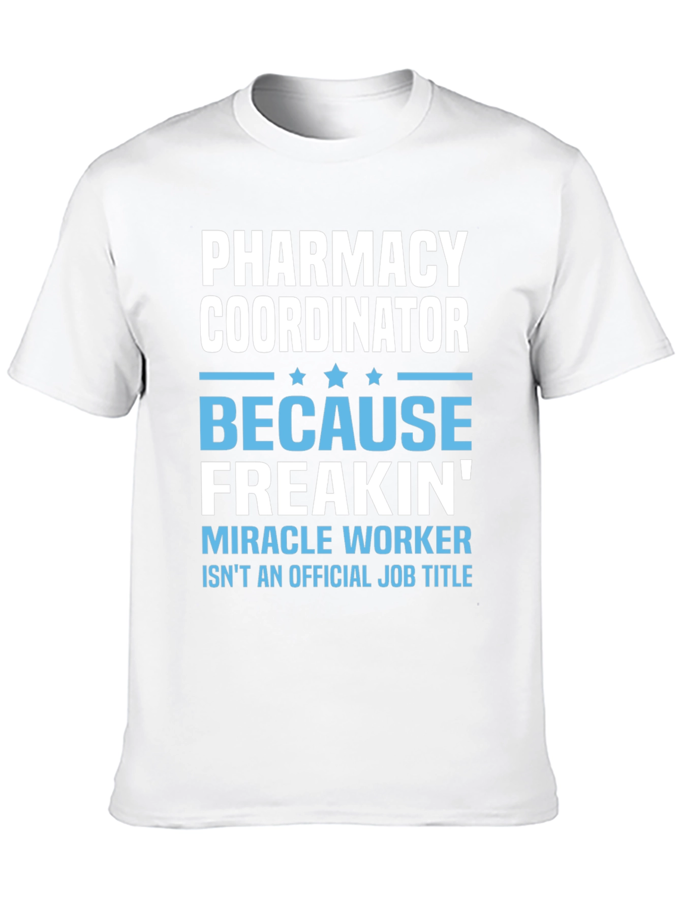 Pharmacy Coordinator Funny T-Shirt