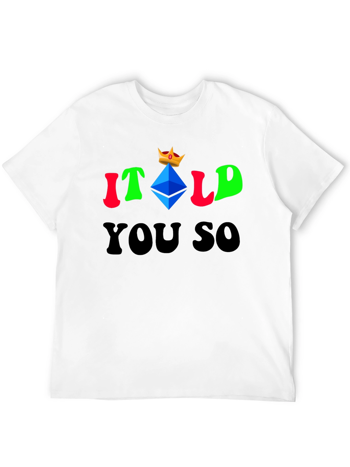 Itold You So Ethereum King T-Shirt Crypto