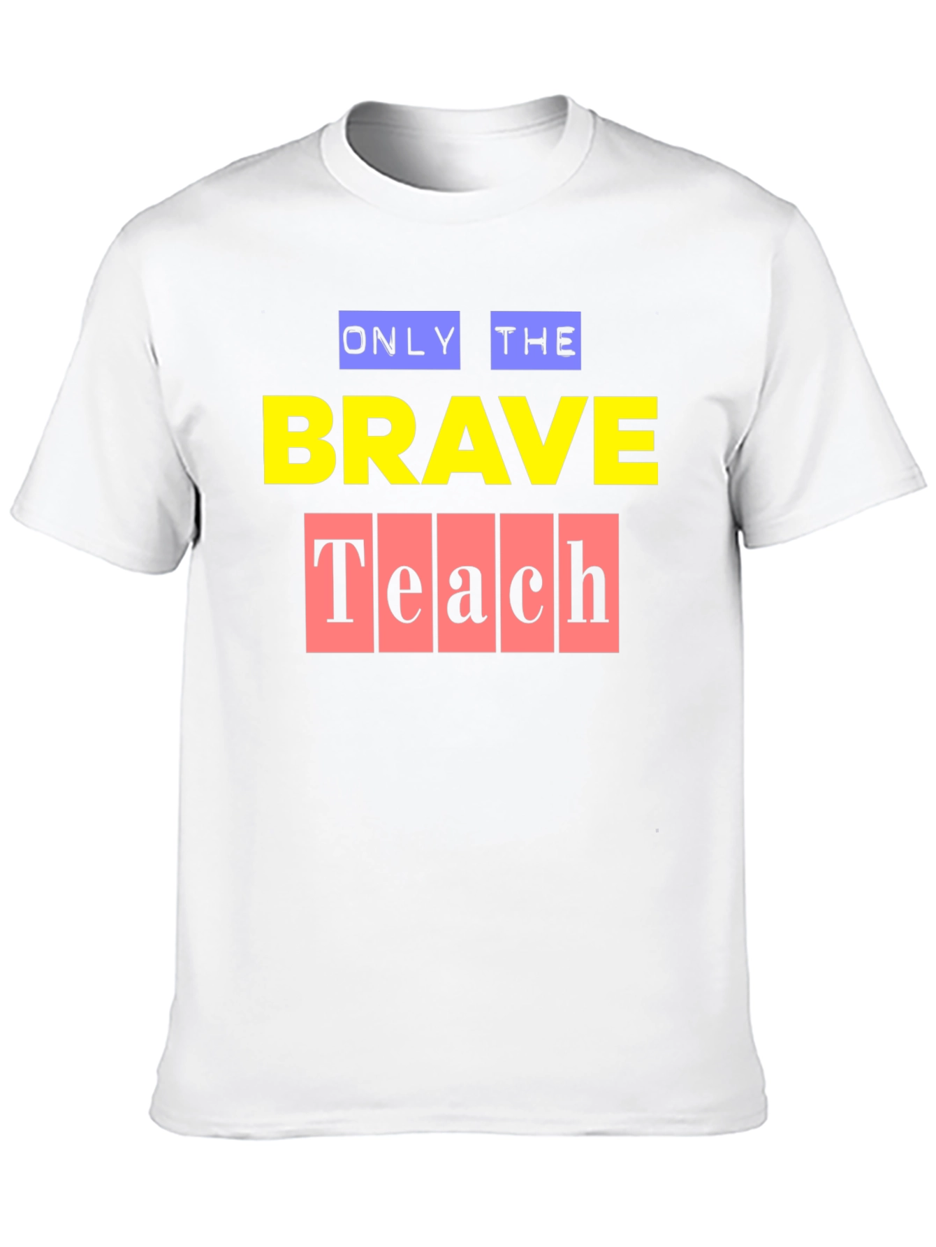 Only the Brave Teach Graphic T-Shirt