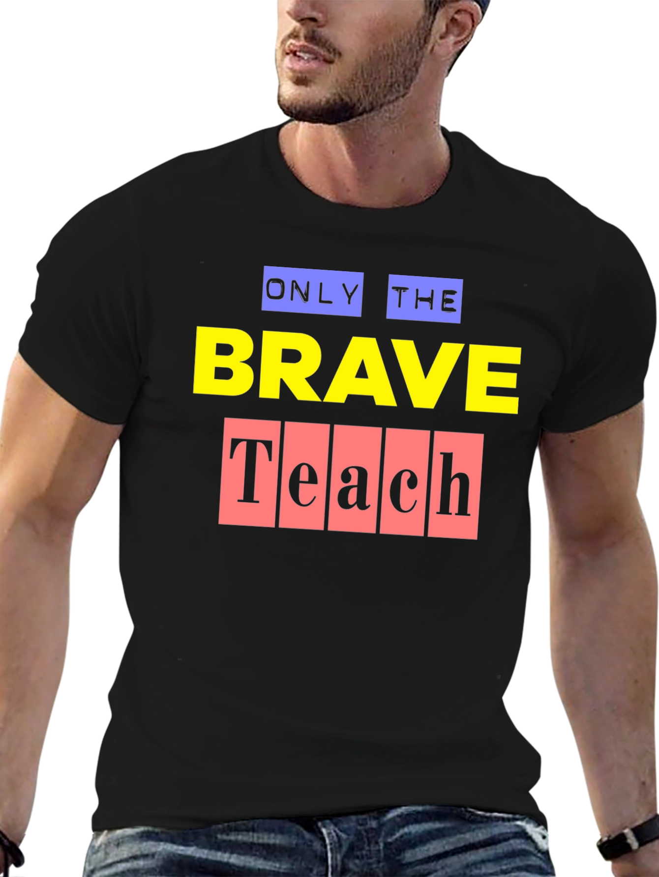 Only the Brave Teach Graphic T-Shirt