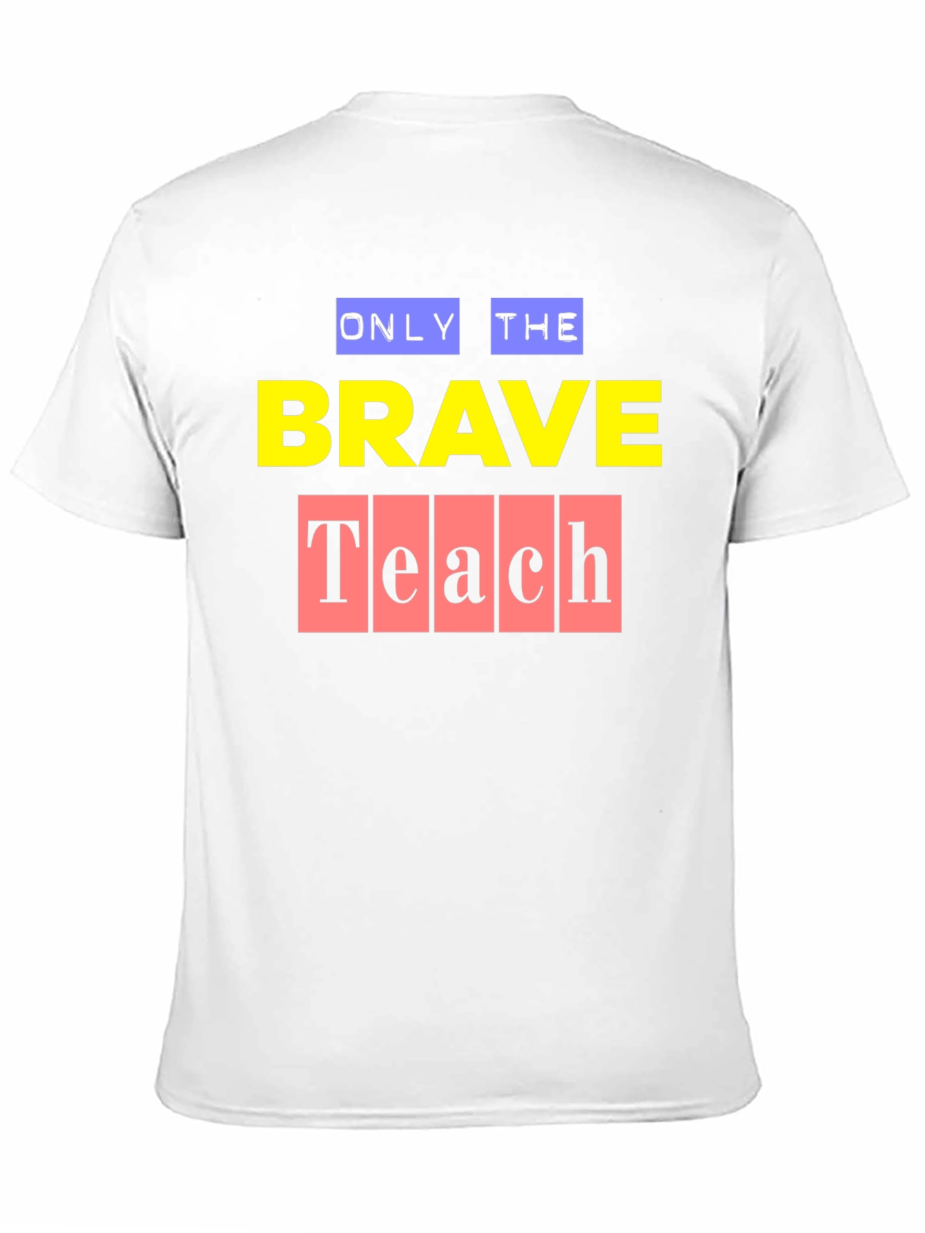 Only the Brave Teach Graphic T-Shirt