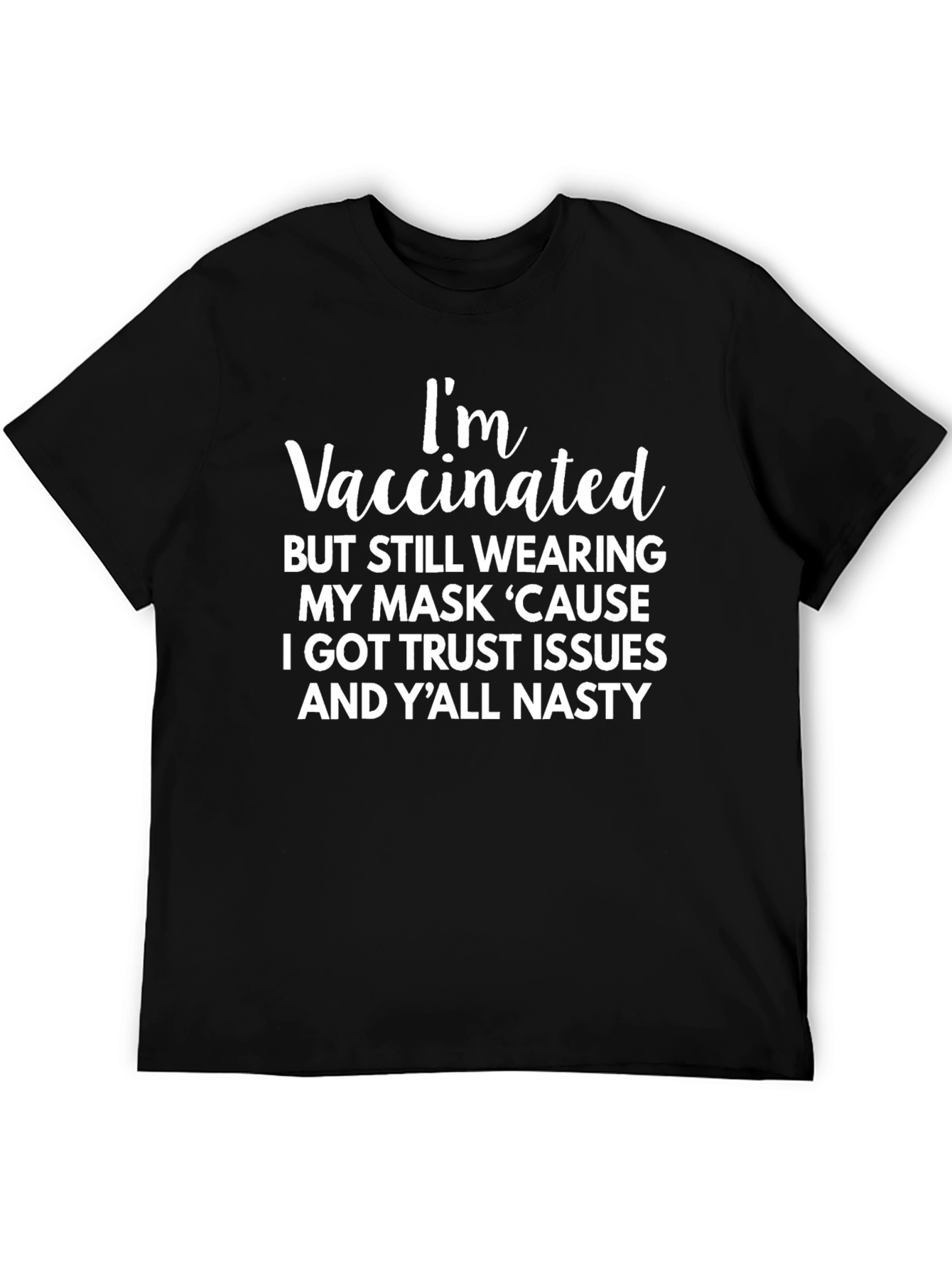 Vaccinated Trust Issues Graphic Tee