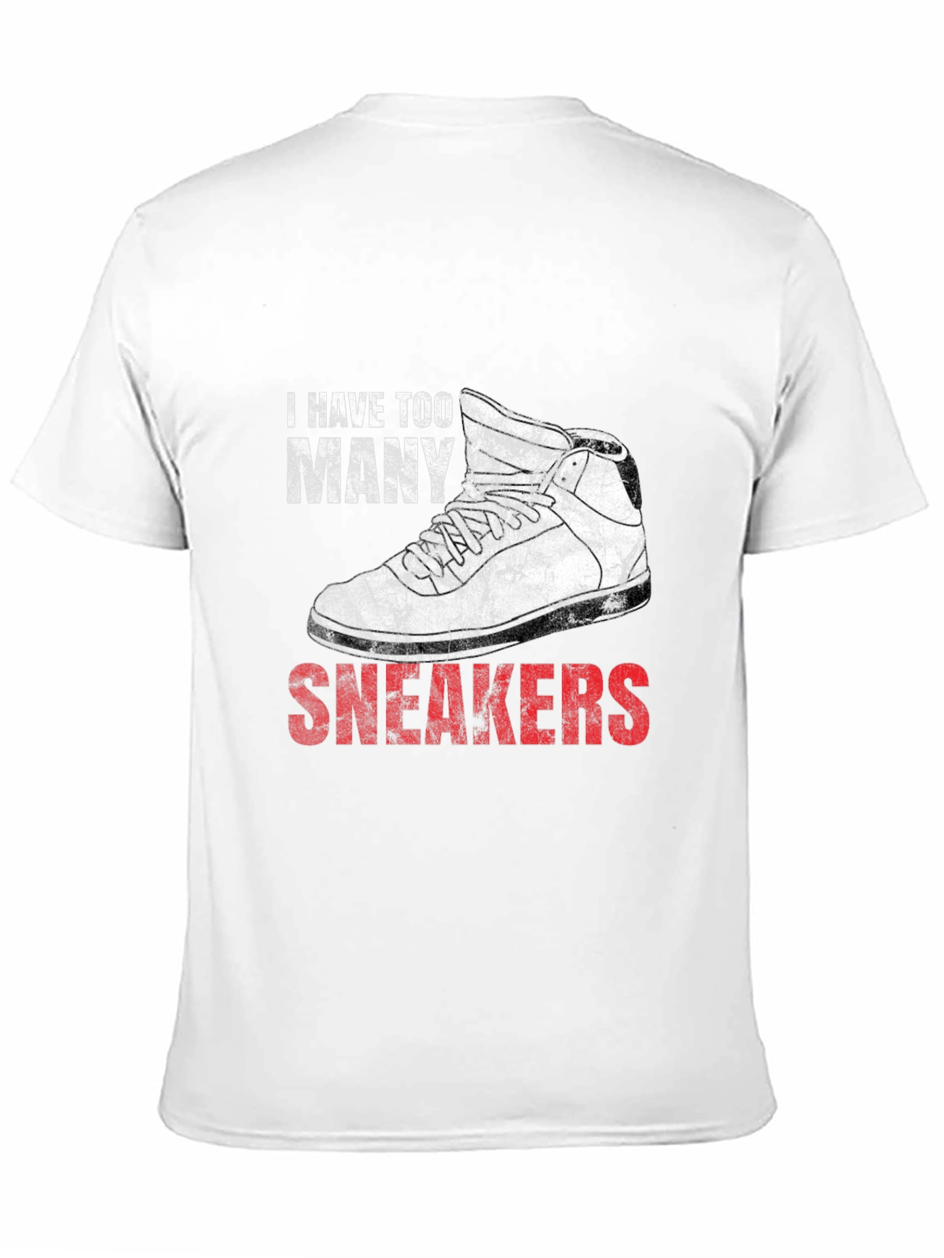 I Have Too Many Sneakers Graphic T-Shirt