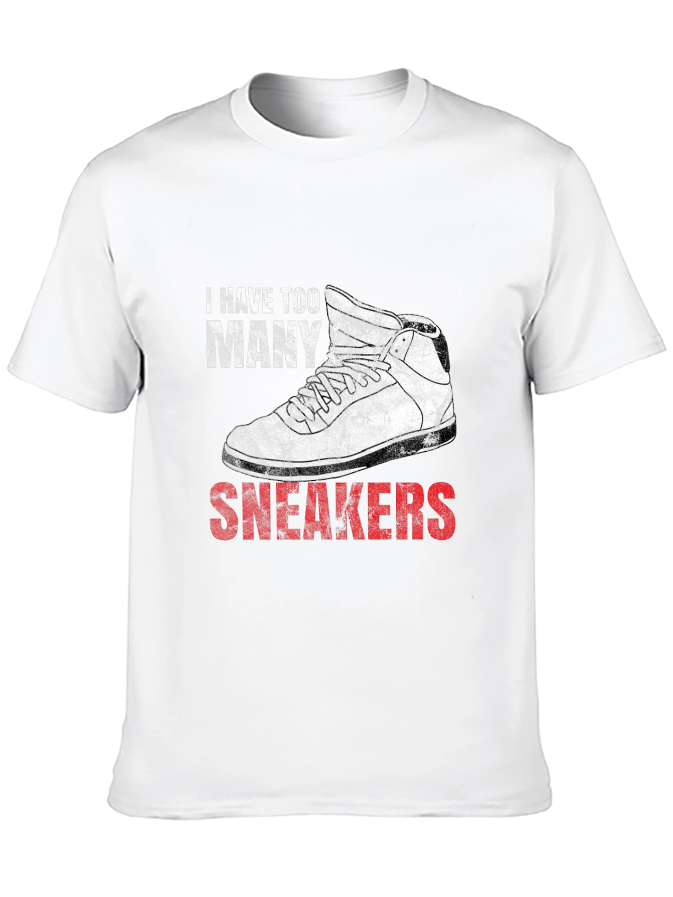 I Have Too Many Sneakers Graphic T-Shirt