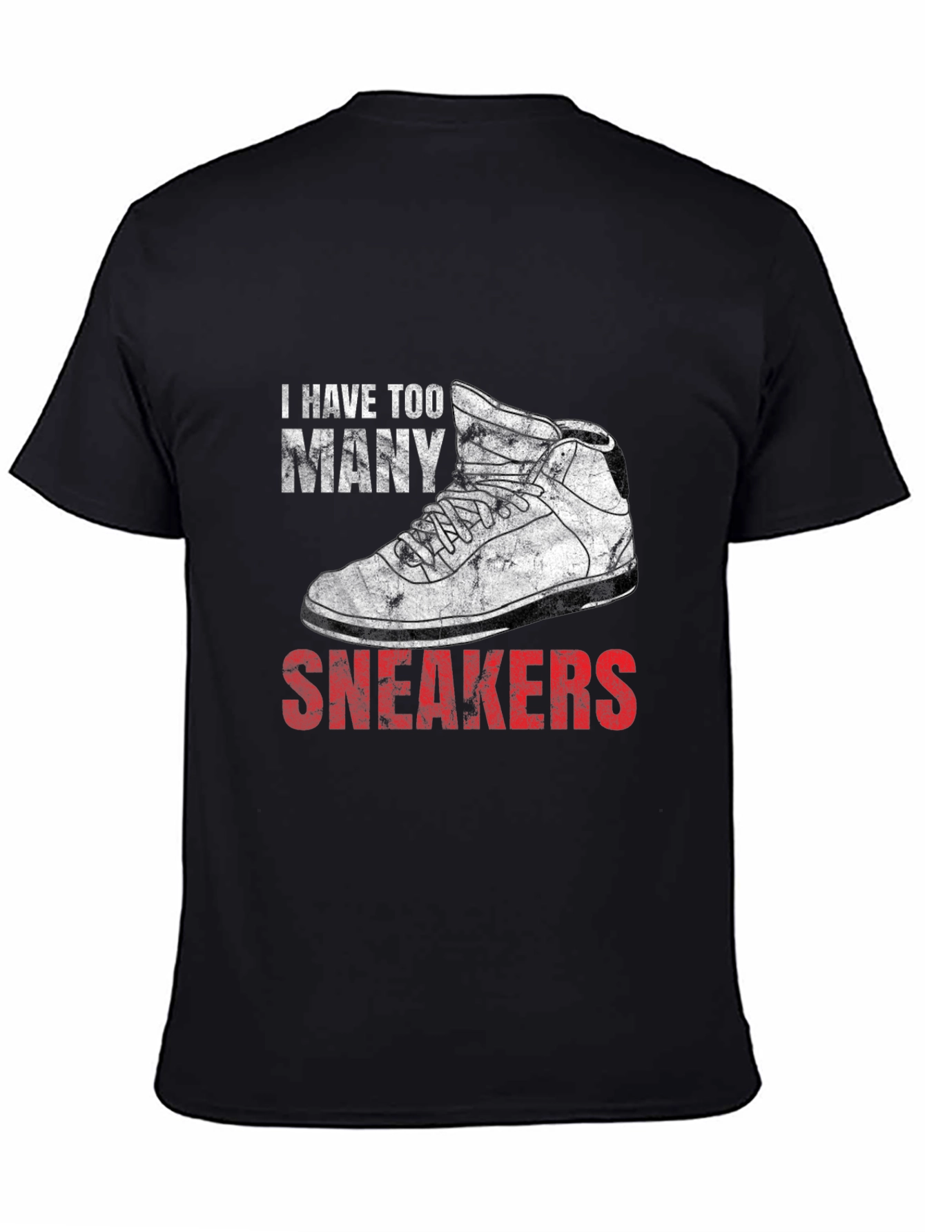 I Have Too Many Sneakers Graphic T-Shirt