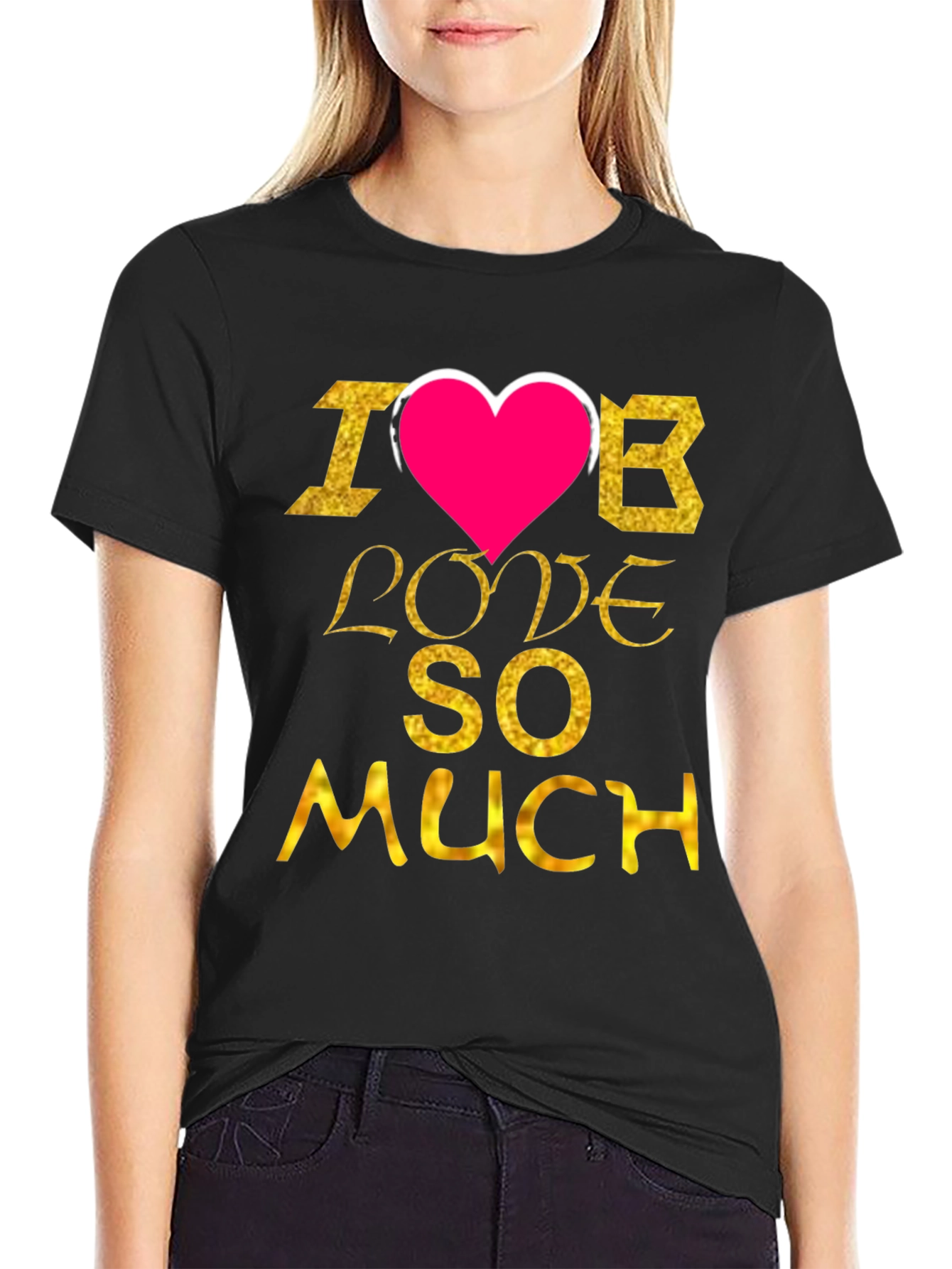 I Love B So Much Graphic Tee