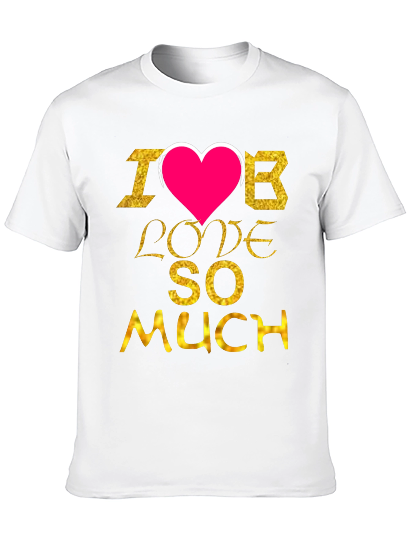 I Love B So Much Graphic Tee