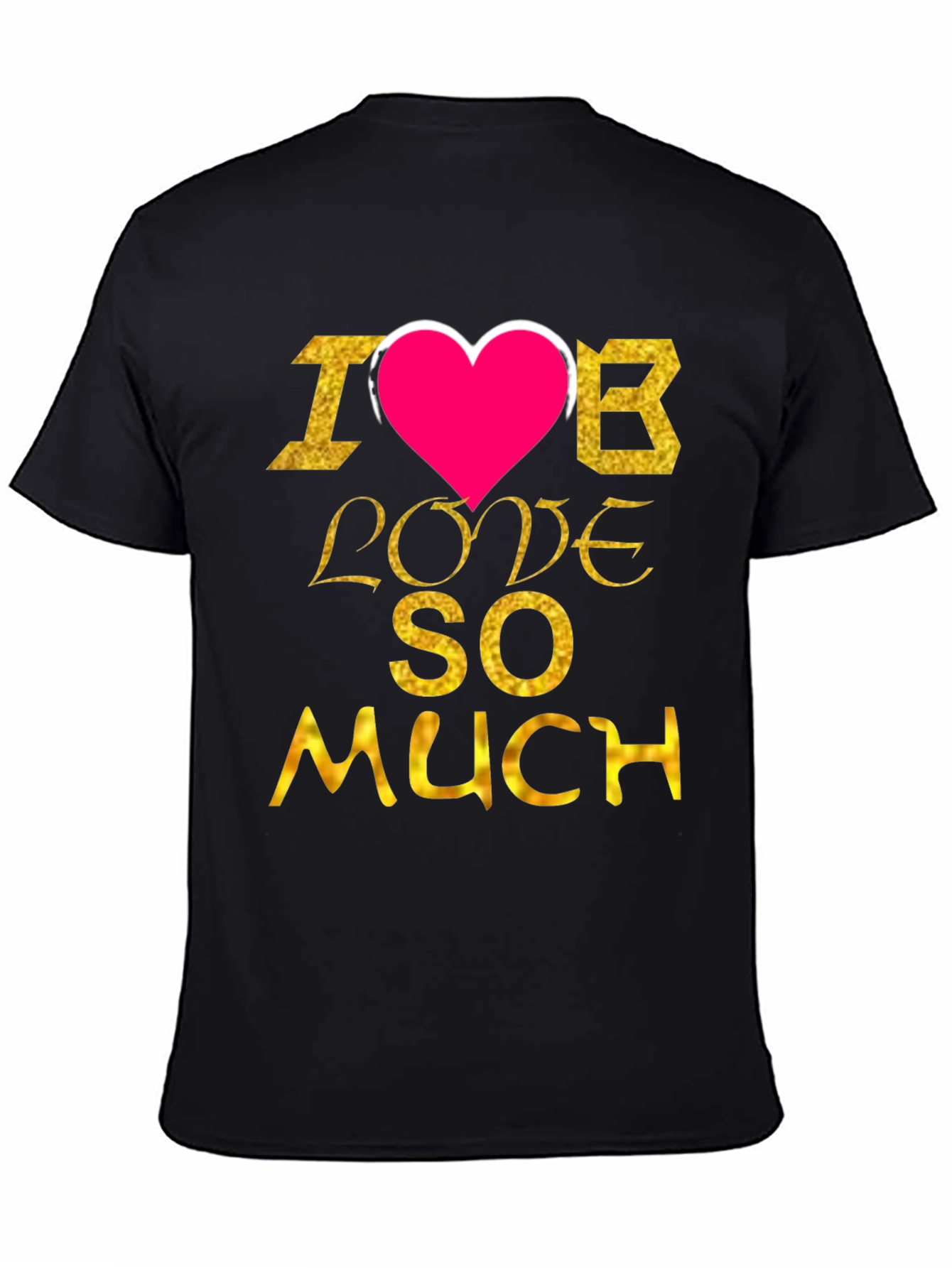 I Love B So Much Graphic Tee