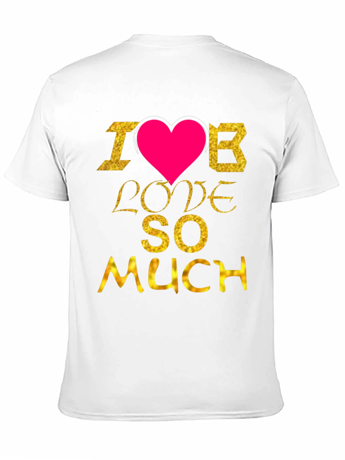 I Love B So Much Graphic Tee