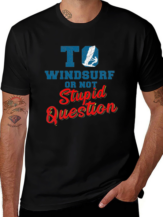 Windsurf T-Shirt - To Windsurf Or Not
