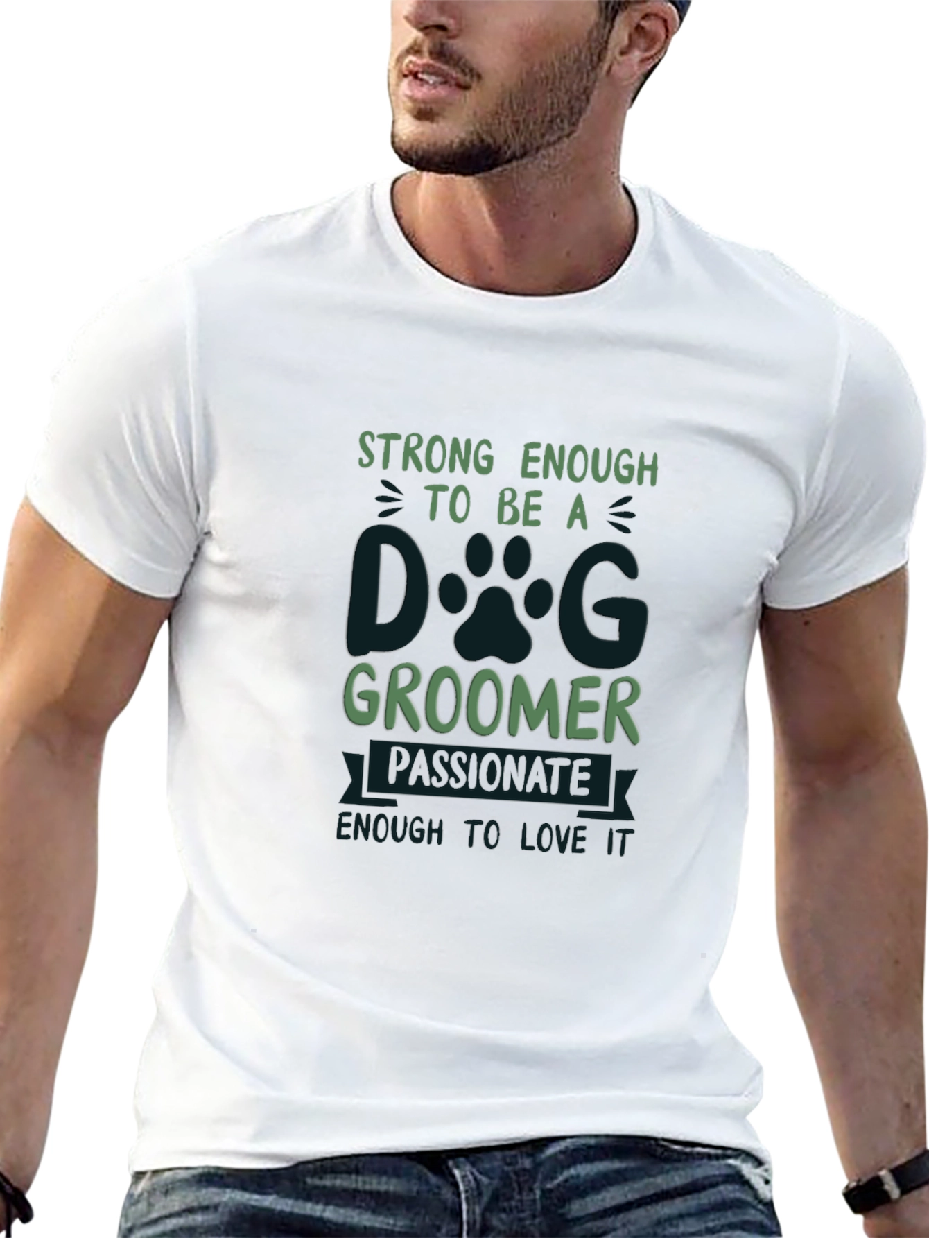 Dog Groomer T-Shirt: Strong Passionate and Loving