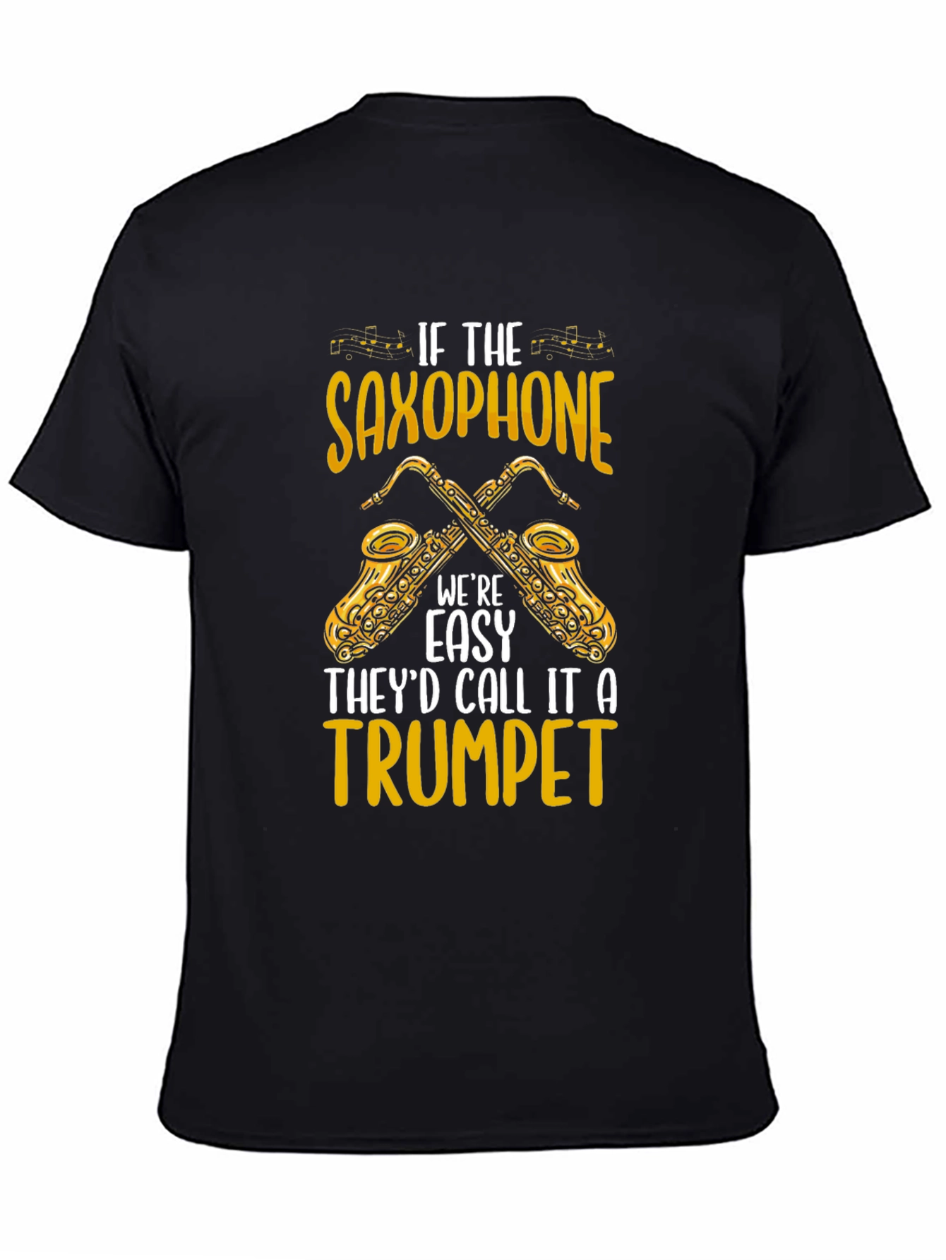 Saxophone T-Shirt - If It Were Easy...