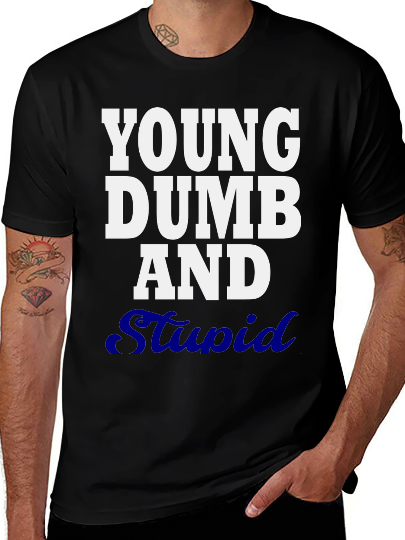 Young Dumb and Stupid Graphic T-Shirt