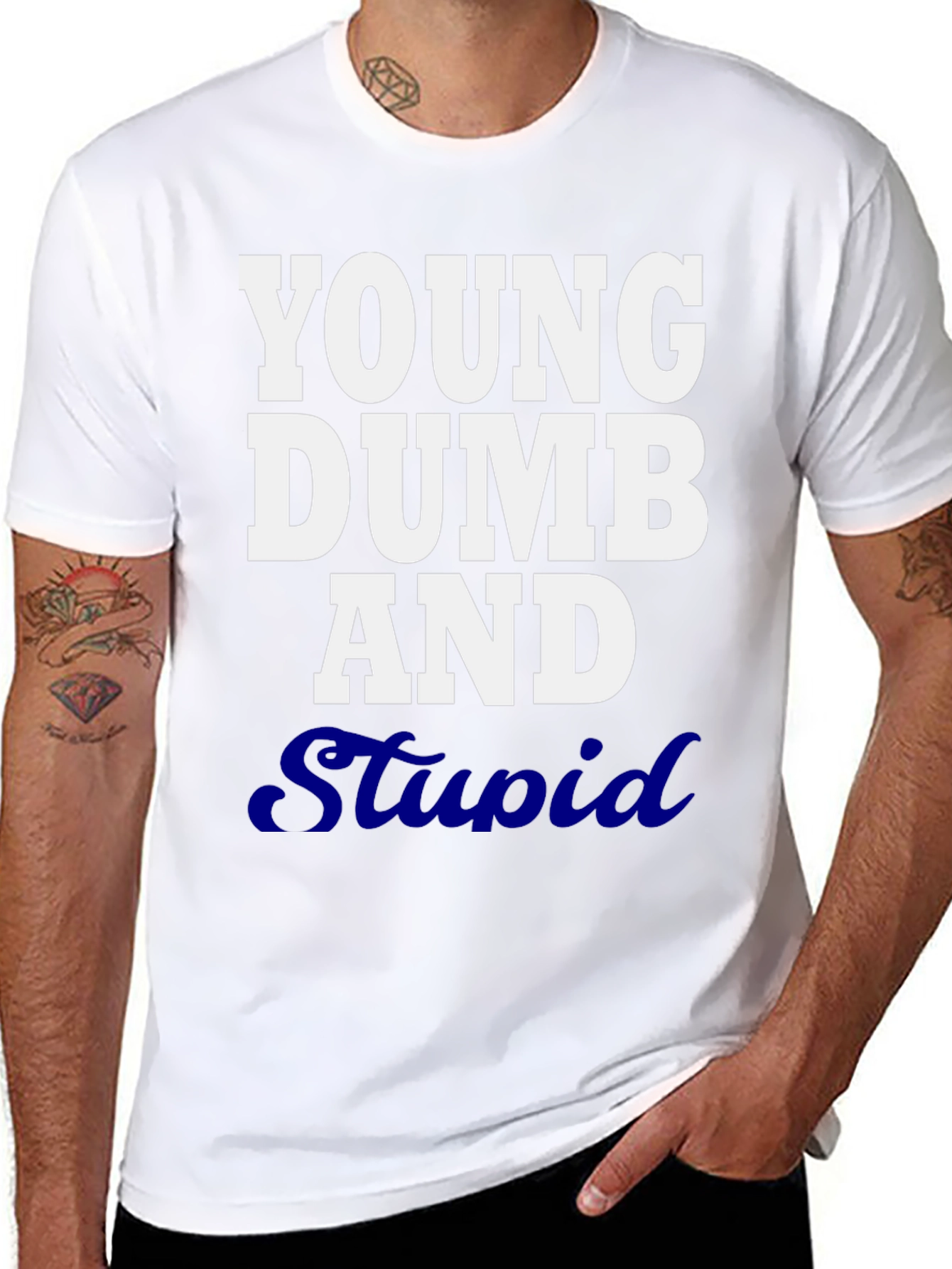 Young Dumb and Stupid Graphic T-Shirt