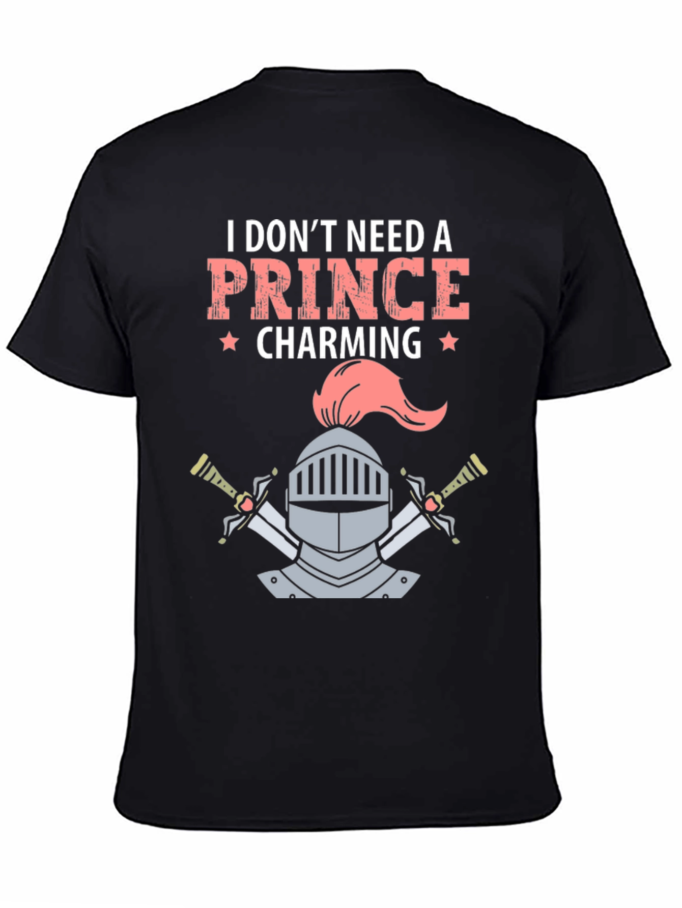 I Dont Need a Prince Charming T-Shirt