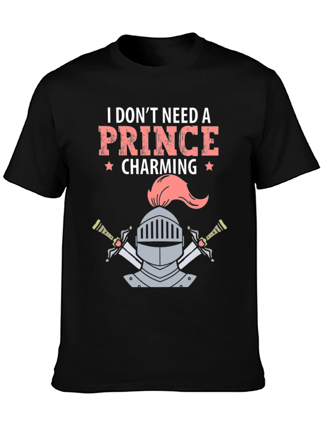 I Dont Need a Prince Charming T-Shirt