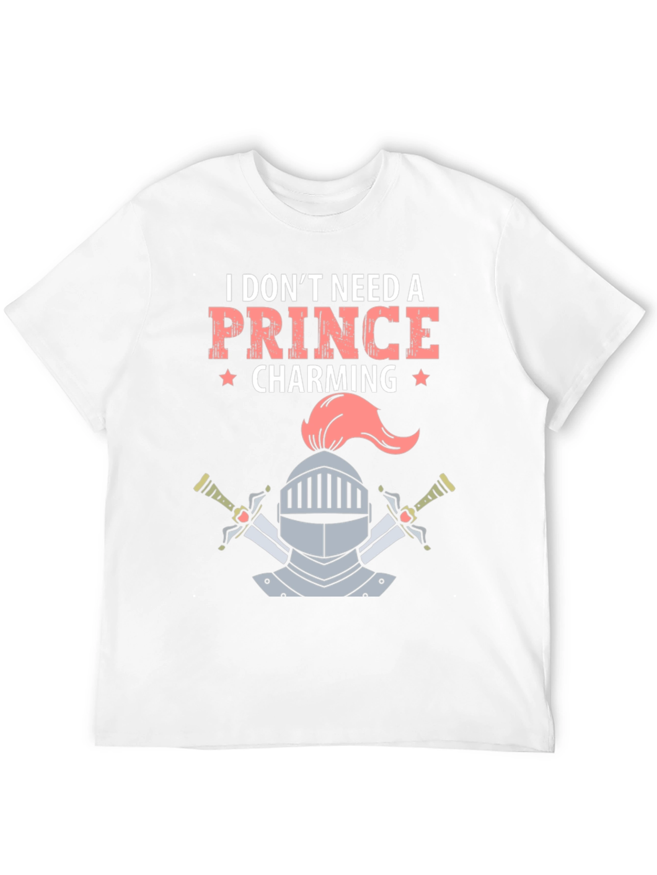 I Dont Need a Prince Charming T-Shirt