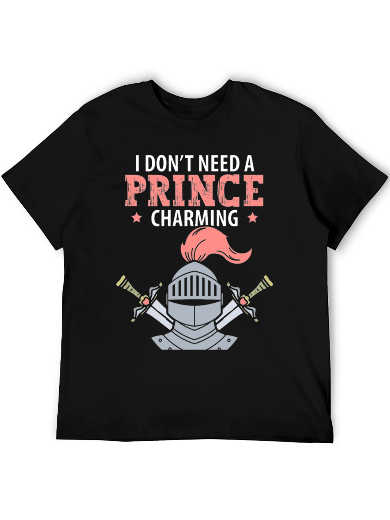 I Dont Need a Prince Charming T-Shirt