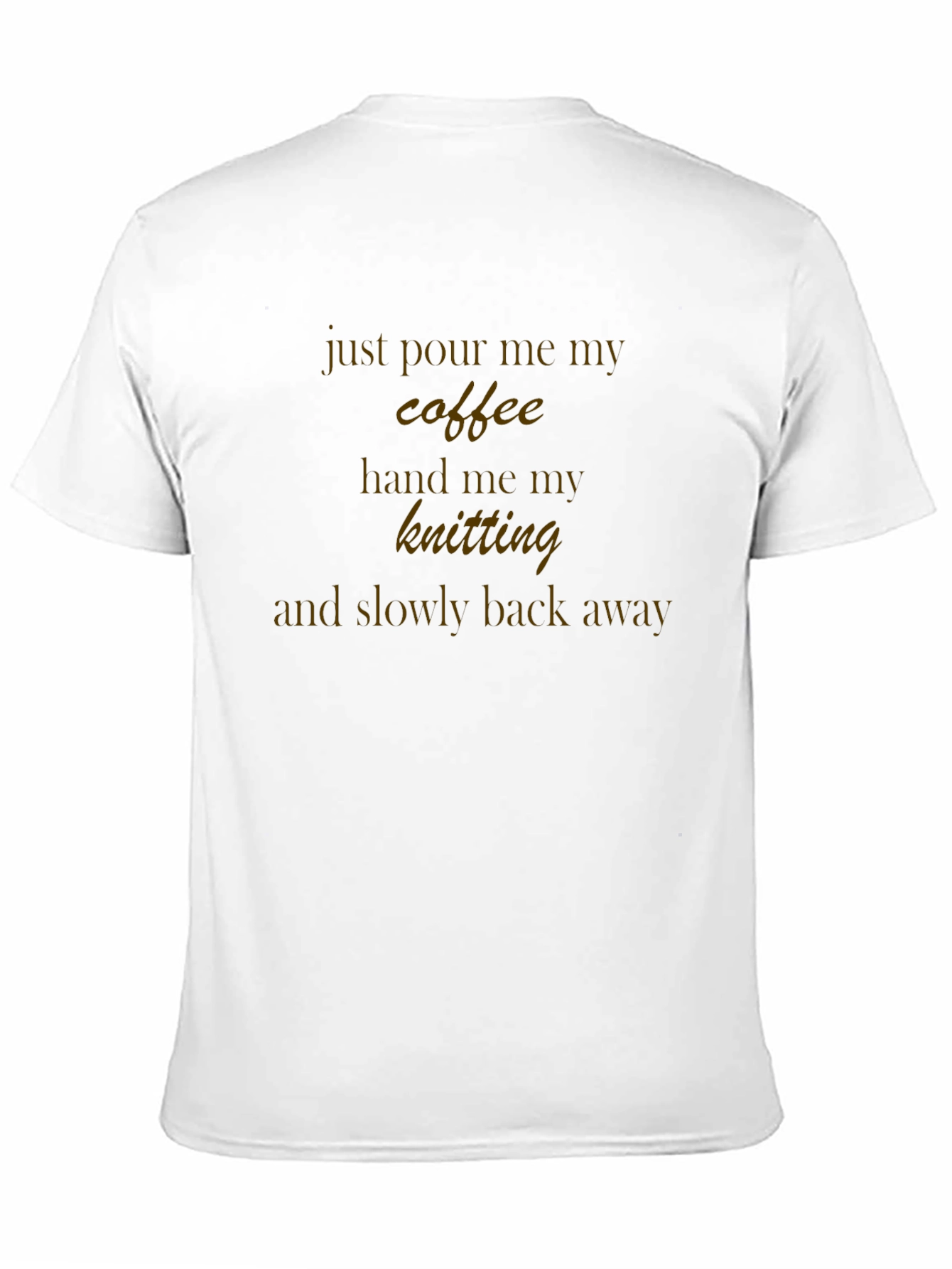 Coffee & Knitting T-Shirt - Back Away Slogan