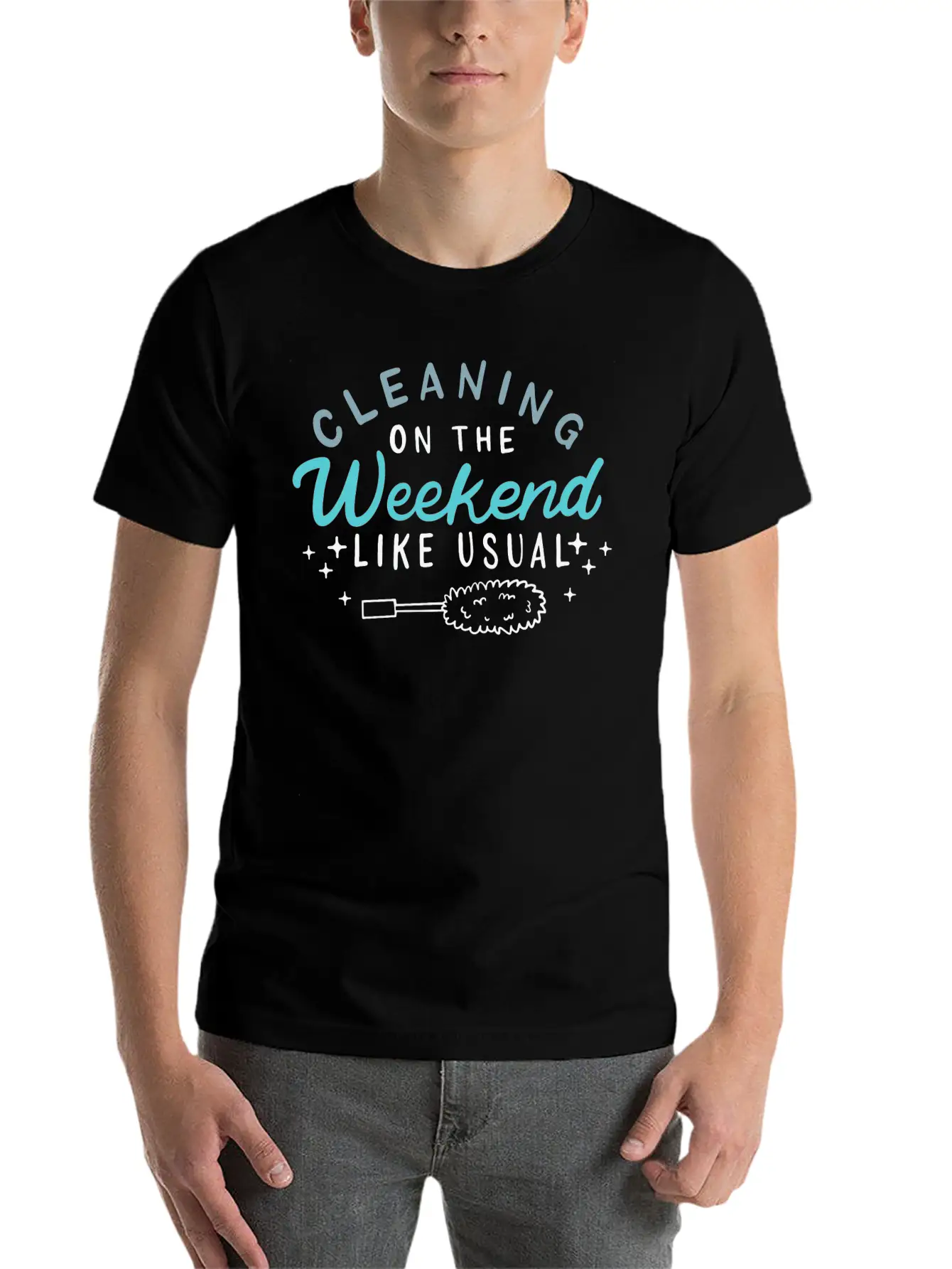 Cleaning On The Weekend Like Usual Unisex Casual T-Shirt – Clean Design For Daily Comfort