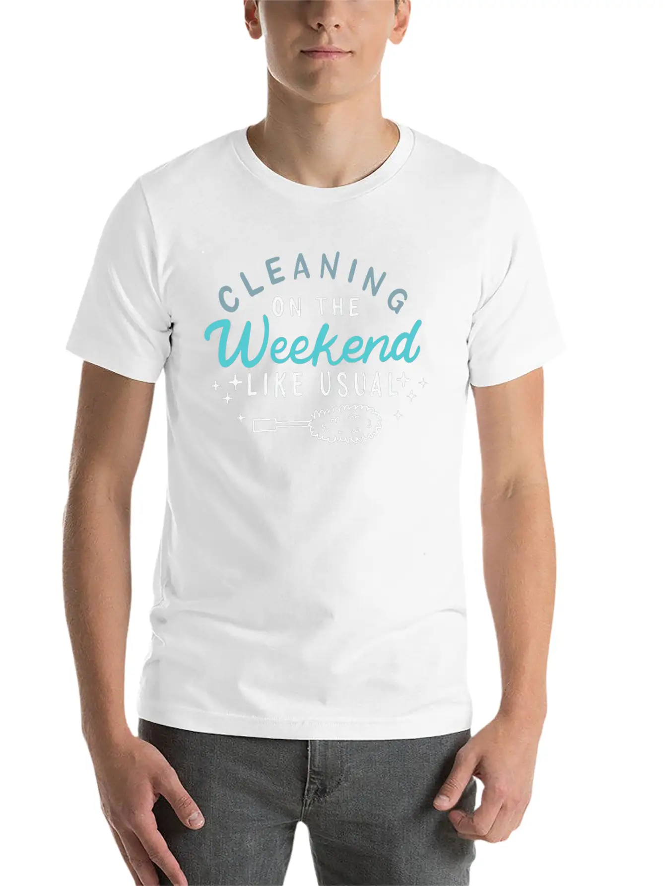 Cleaning On The Weekend Like Usual Unisex Casual T-Shirt – Clean Design For Daily Comfort