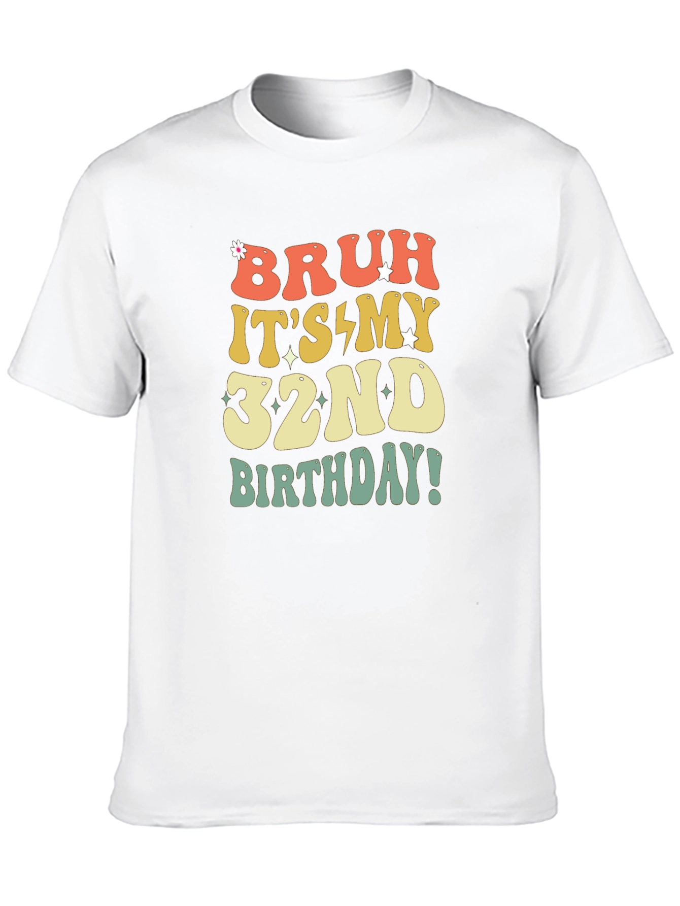 Bruh Its My 32nd Birthday T-Shirt