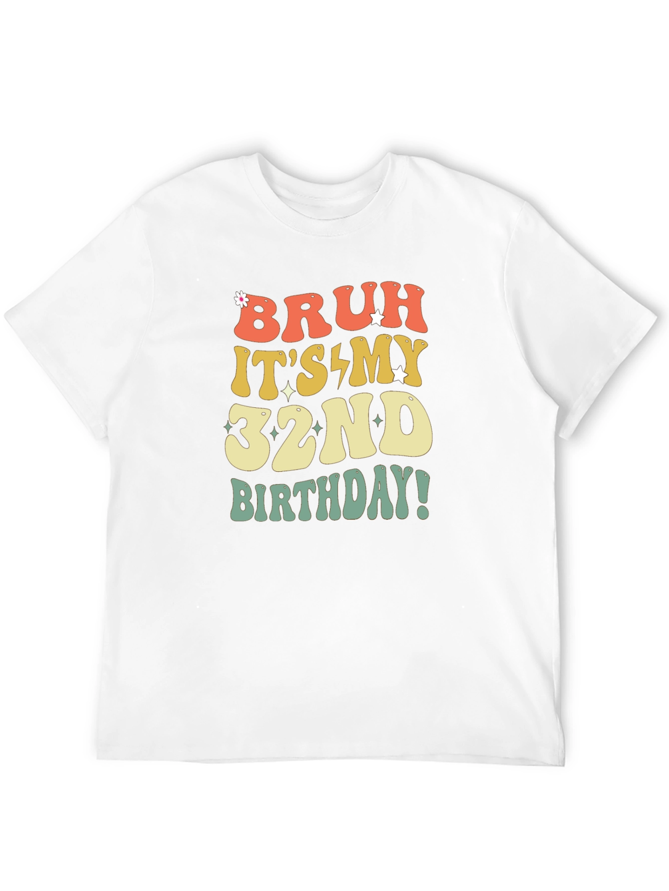 Bruh Its My 32nd Birthday T-Shirt