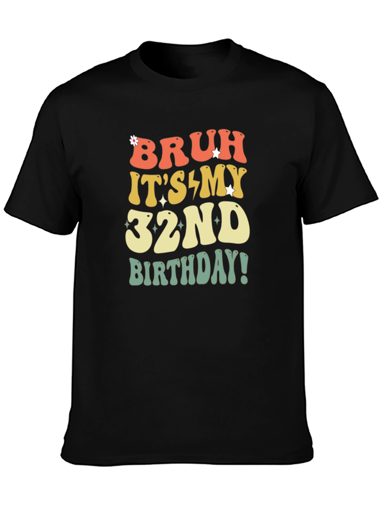 Bruh Its My 32nd Birthday T-Shirt