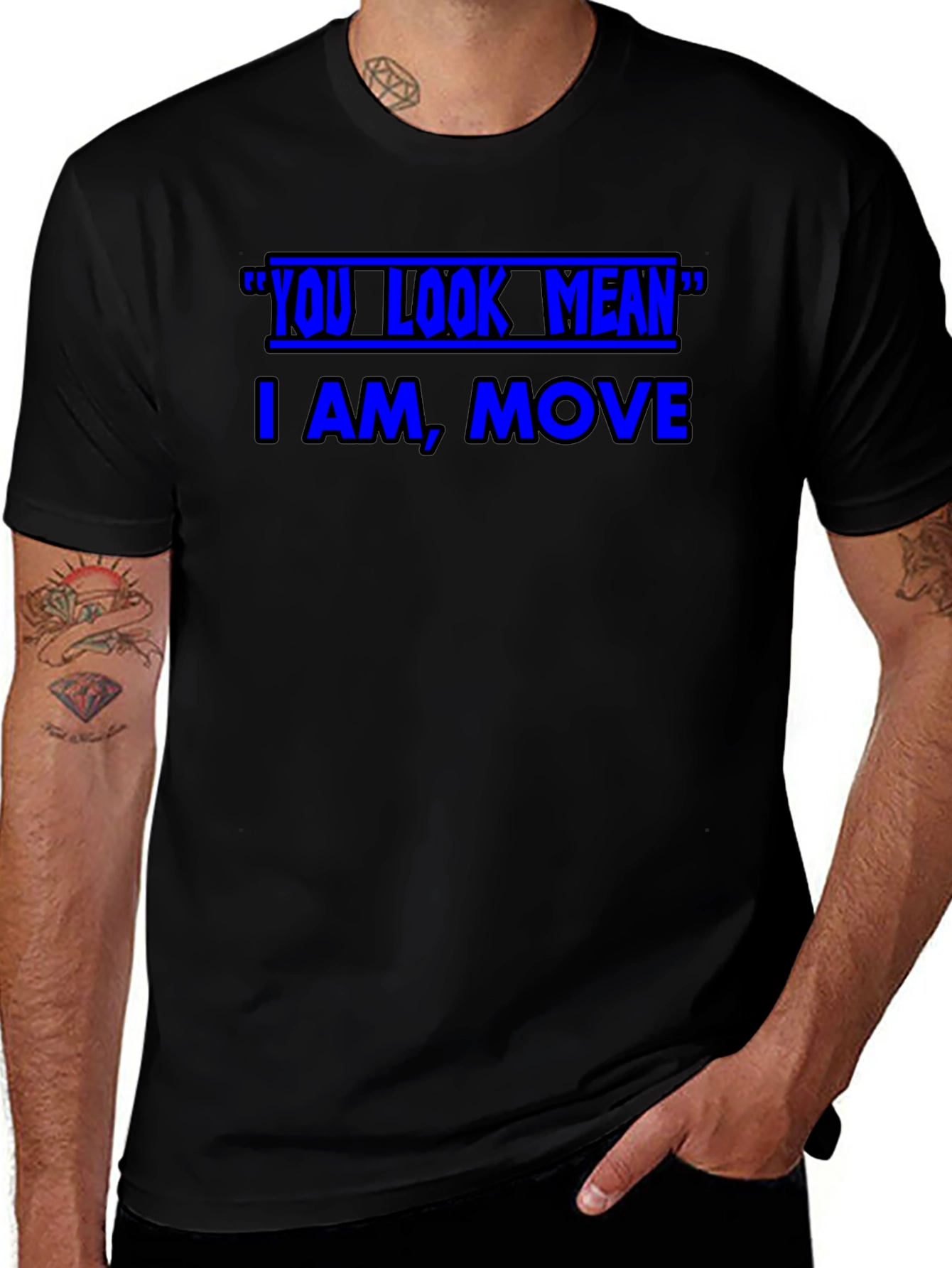 Funny Graphic T-Shirt - You Look Mean Move