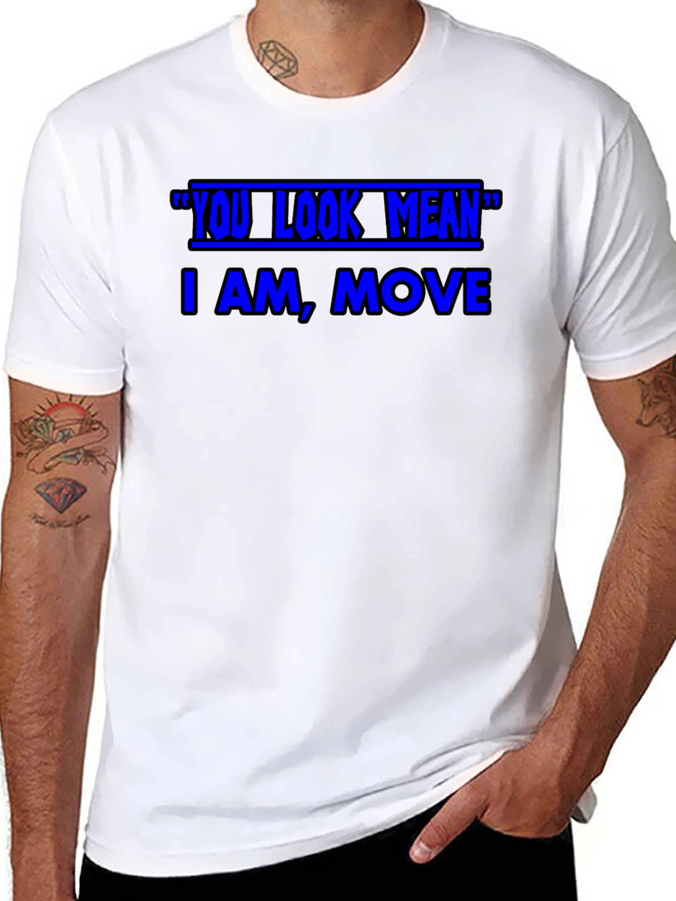 Funny Graphic T-Shirt - You Look Mean Move