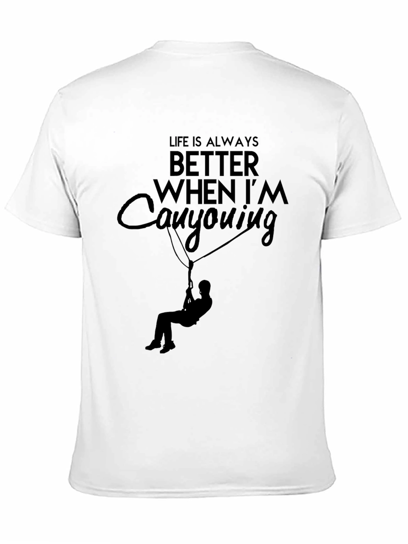 Canyoning Adventure T-Shirt - Life Is Always Better!