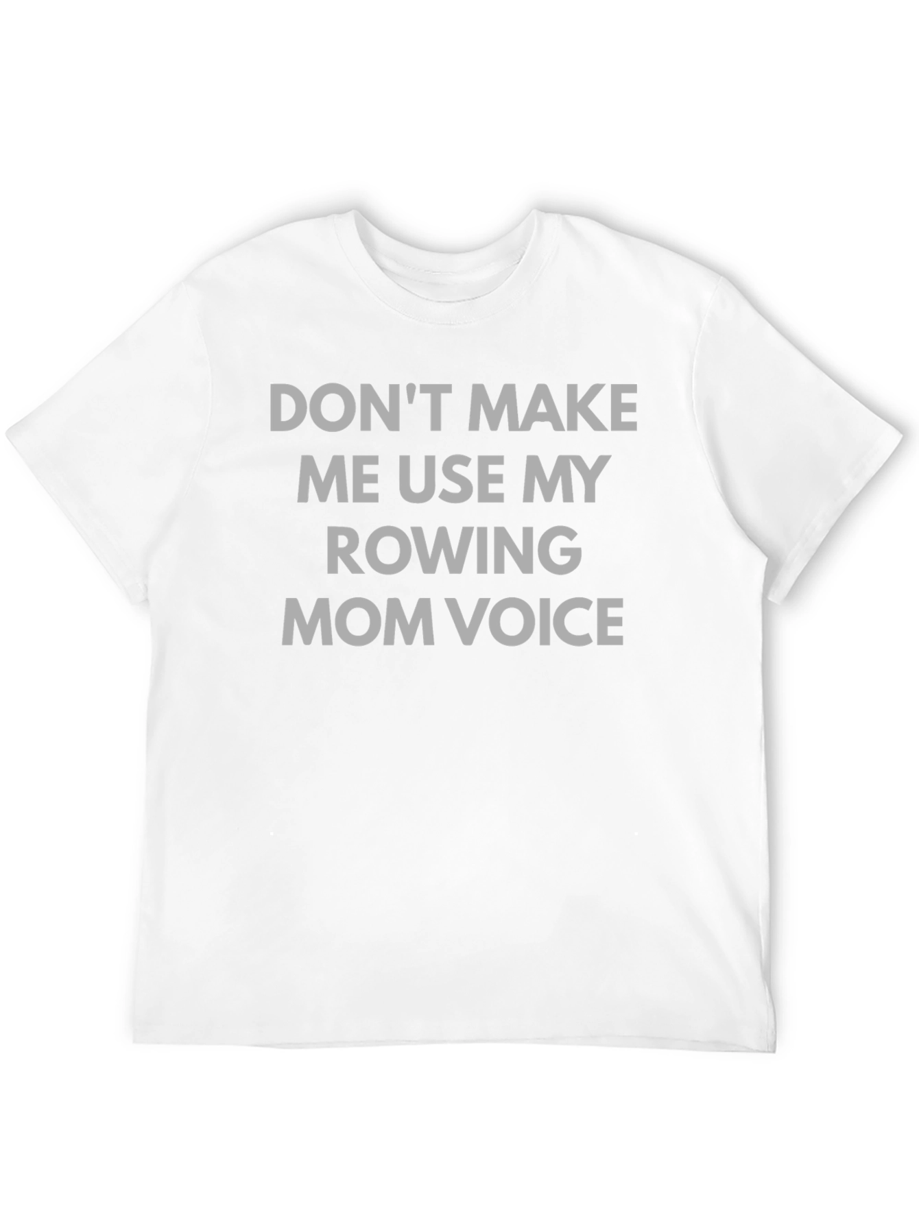 Rowing Mom Voice Tee - Funny Graphic T-Shirt