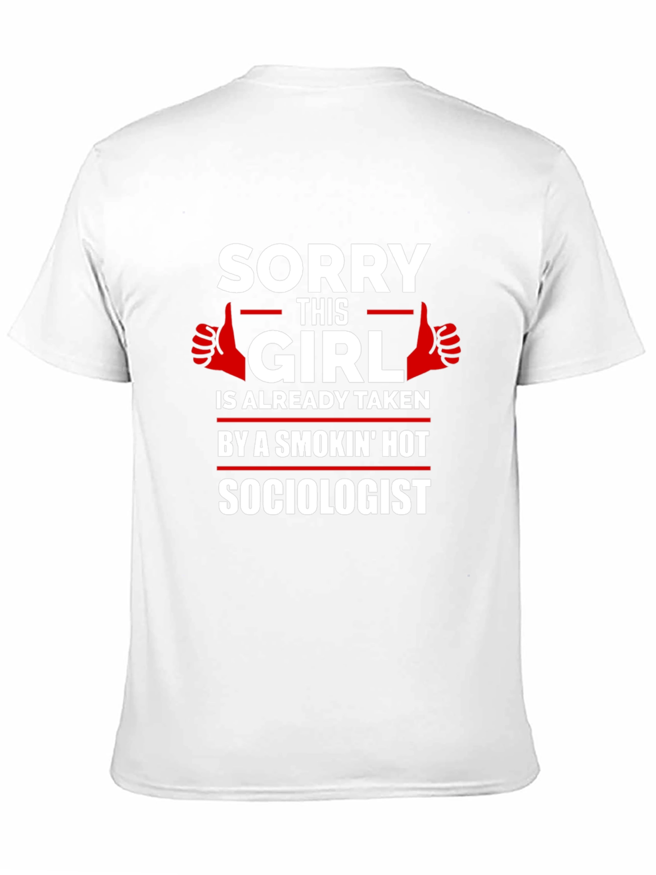 Sorry This Girl is Taken by Sociologist T-Shirt