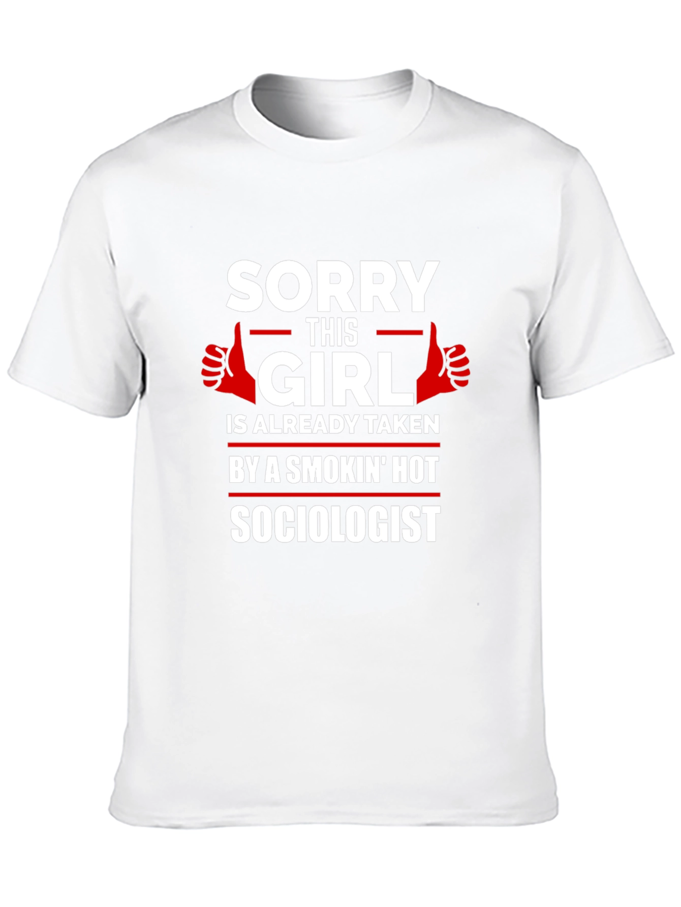 Sorry This Girl is Taken by Sociologist T-Shirt