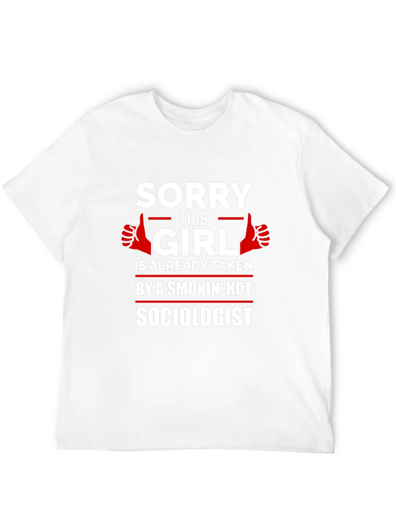 Sorry This Girl is Taken by Sociologist T-Shirt