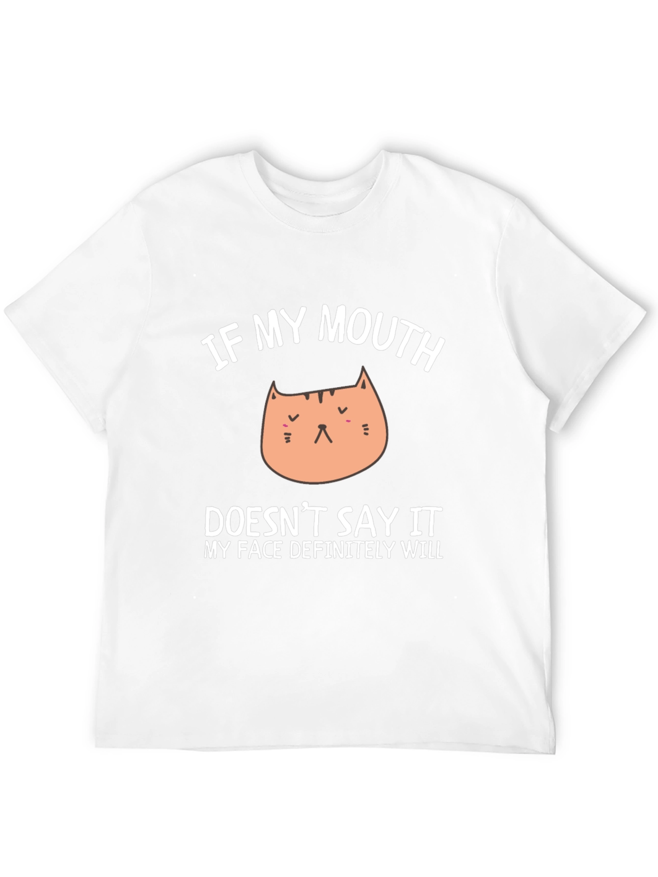 Funny Cat Face T-Shirt - My Face Definitely Will